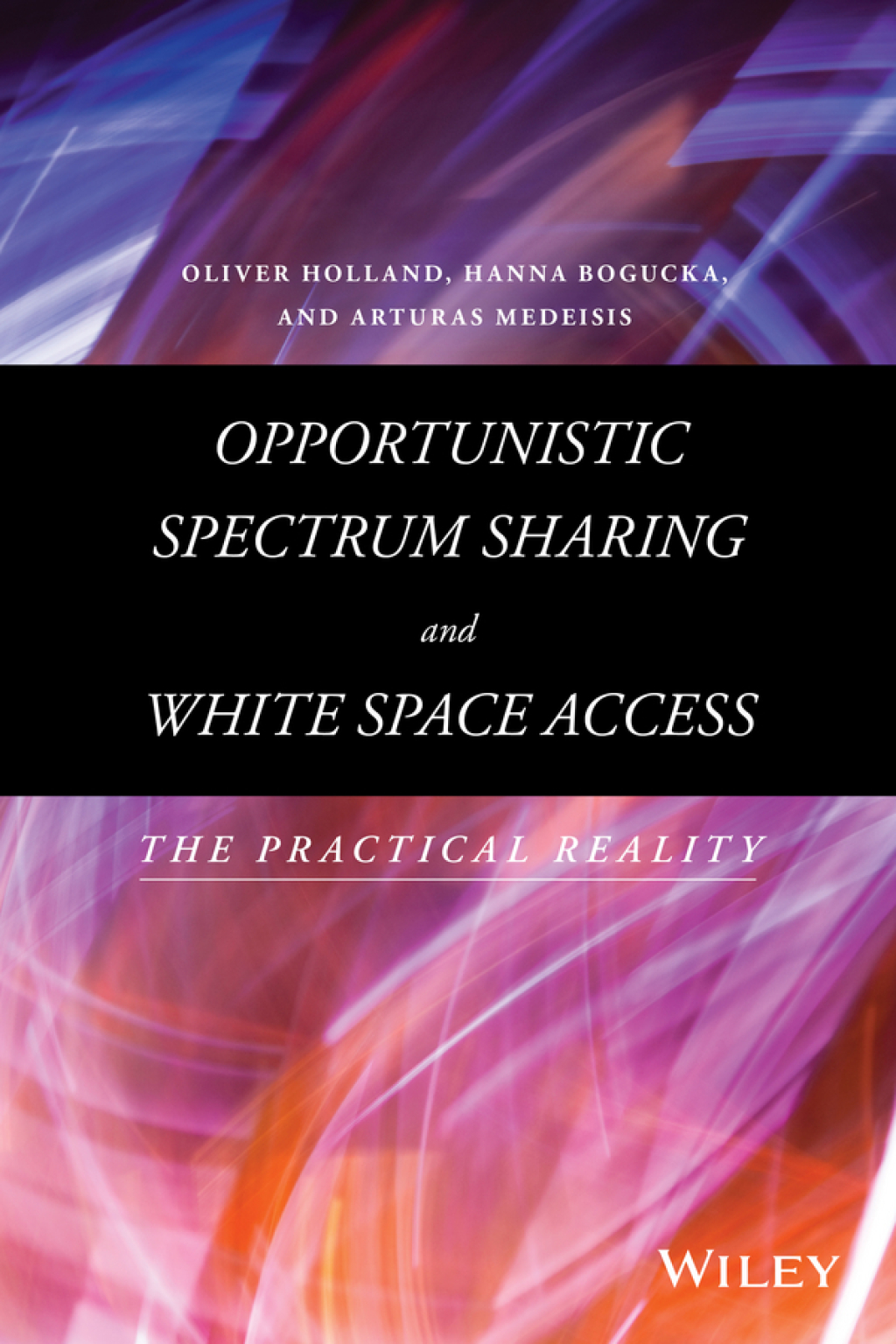 Opportunistic Spectrum Sharing and White Space Access The Practical Reality 1st Edition â€“ PDF/EPUB Version Downloadable