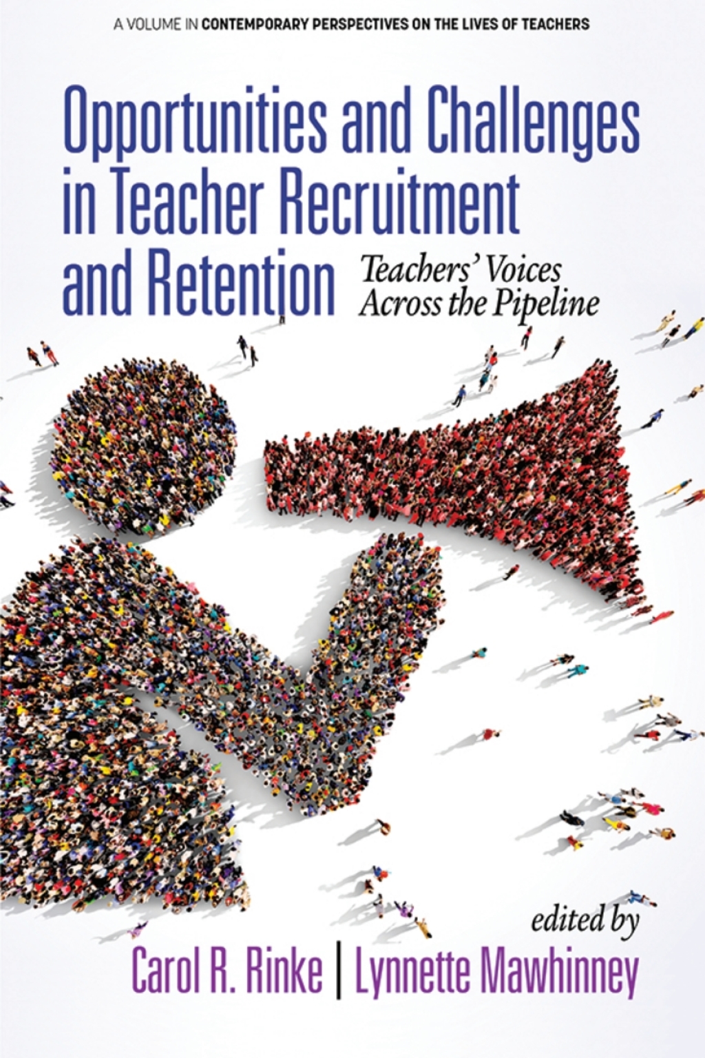 Opportunities and Challenges in Teacher Recruitment and Retention: TeachersÃ¢â‚¬â„¢ Voices Across the Pipeline  â€“ PDF/EPUB Version Downloadable