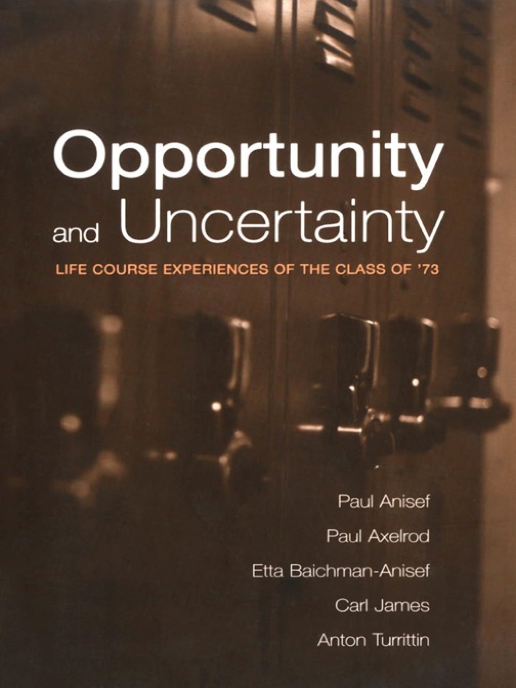 Opportunity and Uncertainty Life Course Experiences of the Class of '73 1st Edition â€“ PDF/EPUB Version Downloadable
