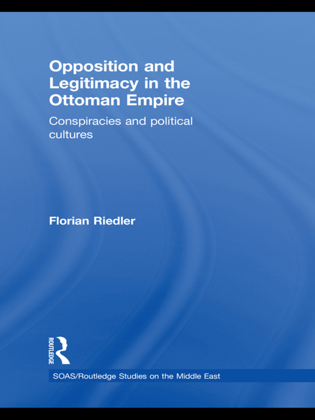 Opposition and Legitimacy in the Ottoman Empire Conspiracies and Political Cultures 1st Edition â€“ PDF/EPUB Version Downloadable