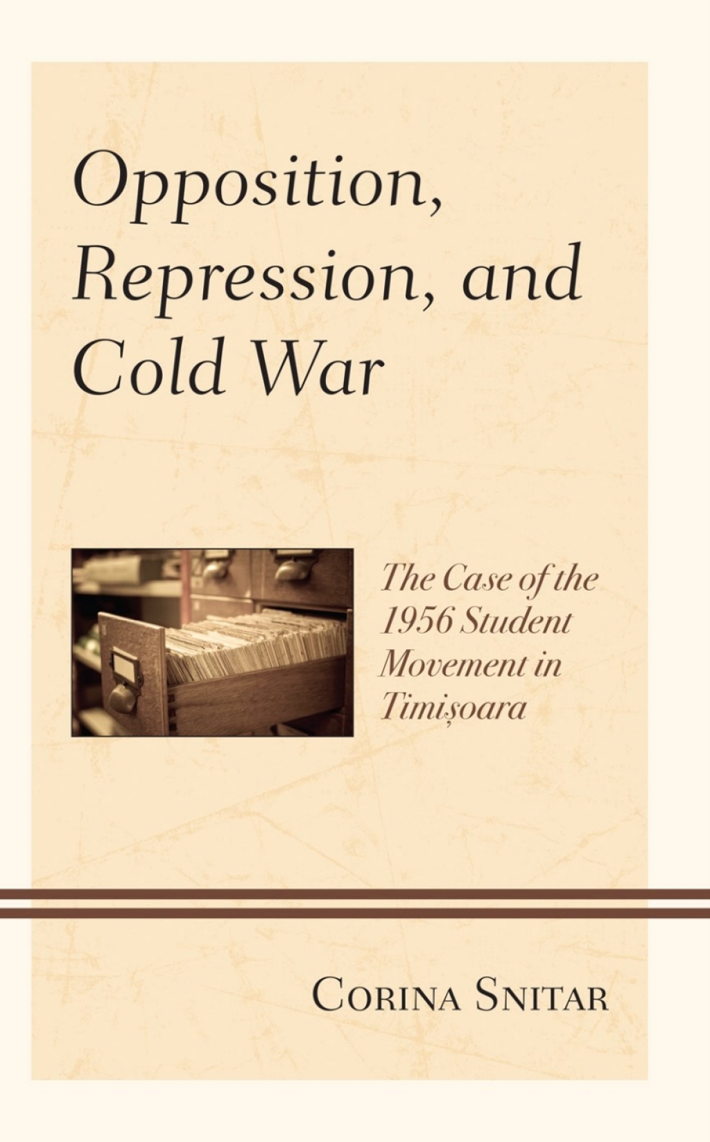Opposition, Repression, and Cold War The Case of the 1956 Student Movement in Timisoara 1st Edition â€“ PDF/EPUB Version Downloadable