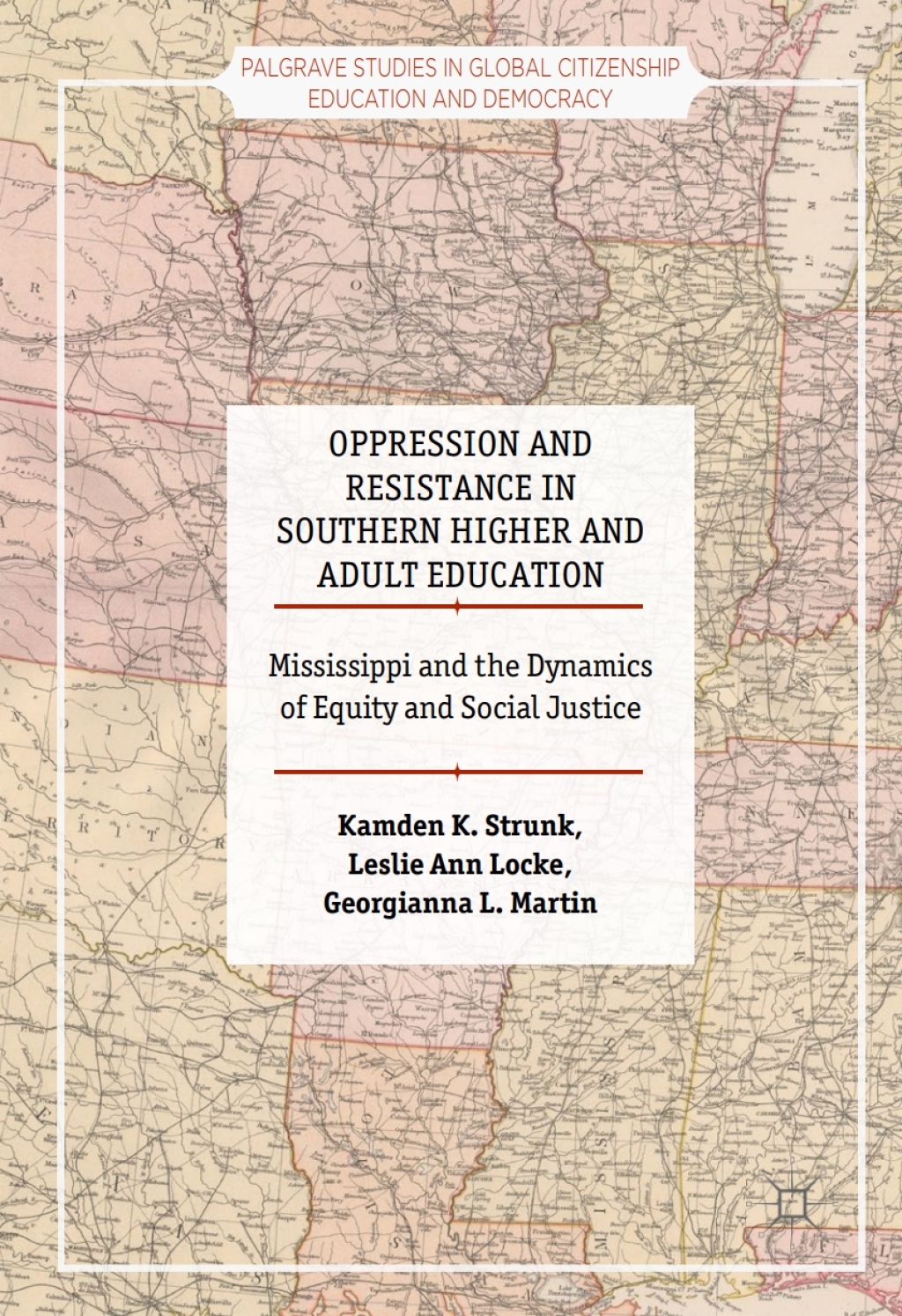 Oppression and Resistance in Southern Higher and Adult Education Mississippi and the Dynamics of Equity and Social Justice  â€“ PDF/EPUB Version Downloadable