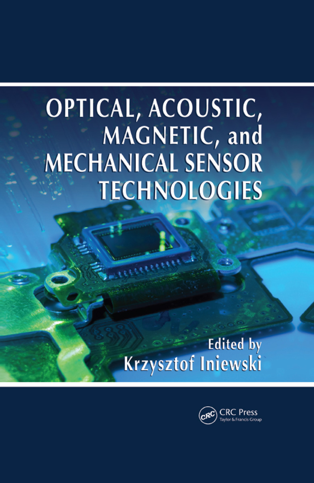 Optical, Acoustic, Magnetic, and Mechanical Sensor Technologies 1st Edition â€“ PDF/EPUB Version Downloadable