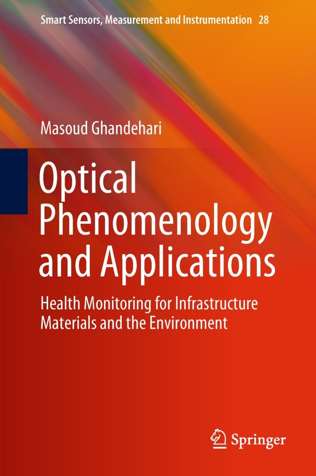 Optical Phenomenology and Applications Health Monitoring for Infrastructure Materials and the Environment  â€“ PDF/EPUB Version Downloadable
