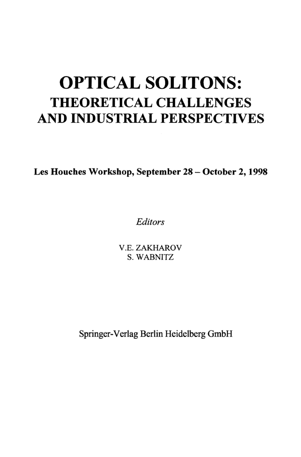 Optical Solitons: Theoretical Challenges and Industrial Perspectives Les Houches Workshop, September 28 â€“ October 2, 1998 1st Edition â€“ PDF/EPUB Version Downloadable