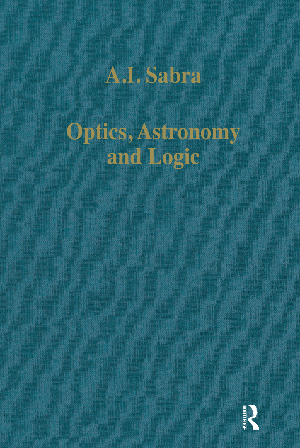 Optics, Astronomy and Logic Studies in Arabic Science and Philosophy 1st Edition â€“ PDF/EPUB Version Downloadable