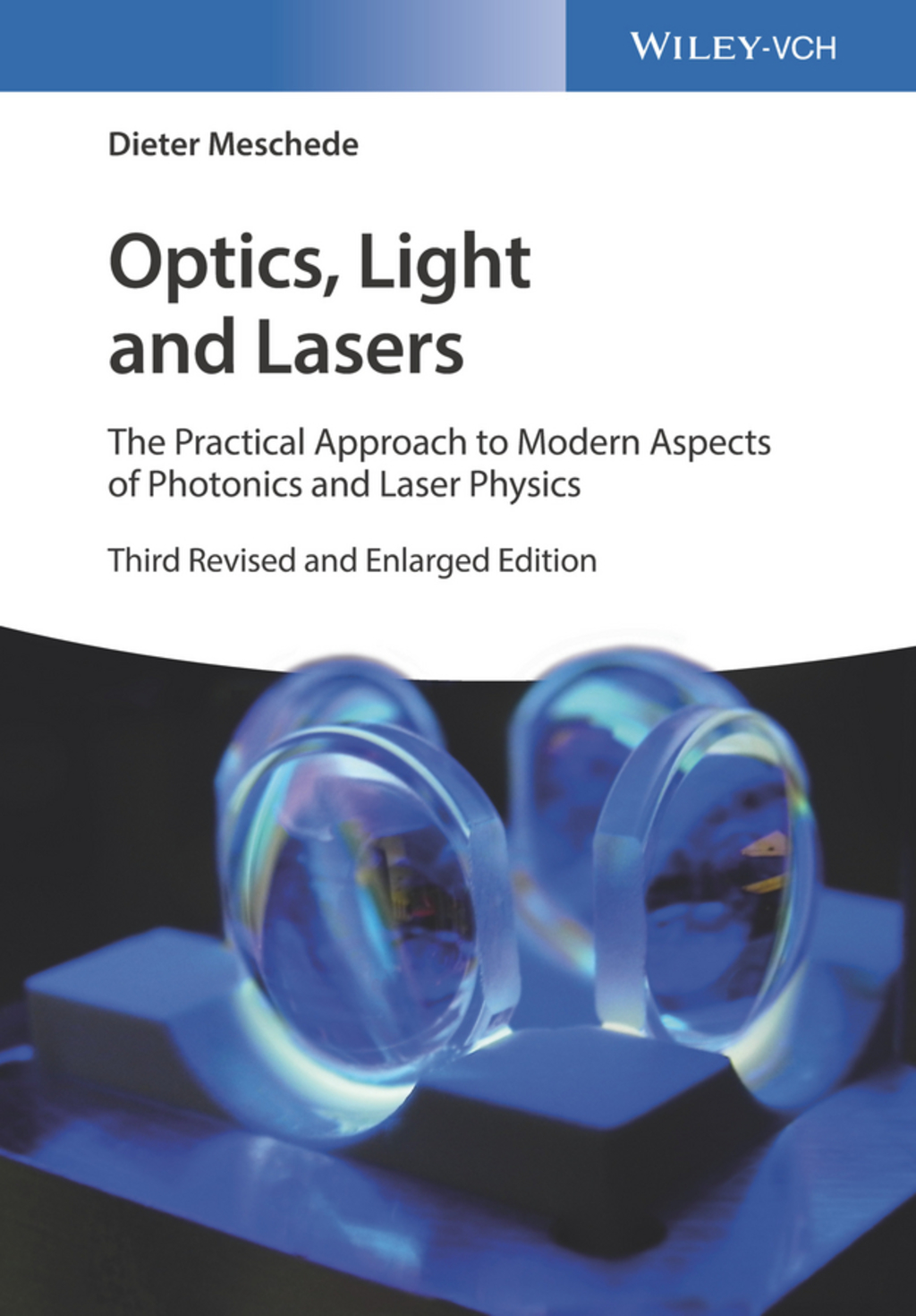Optics, Light and Lasers: The Practical Approach to Modern Aspects of Photonics and Laser Physics 3rd Edition â€“ PDF/EPUB Version Downloadable