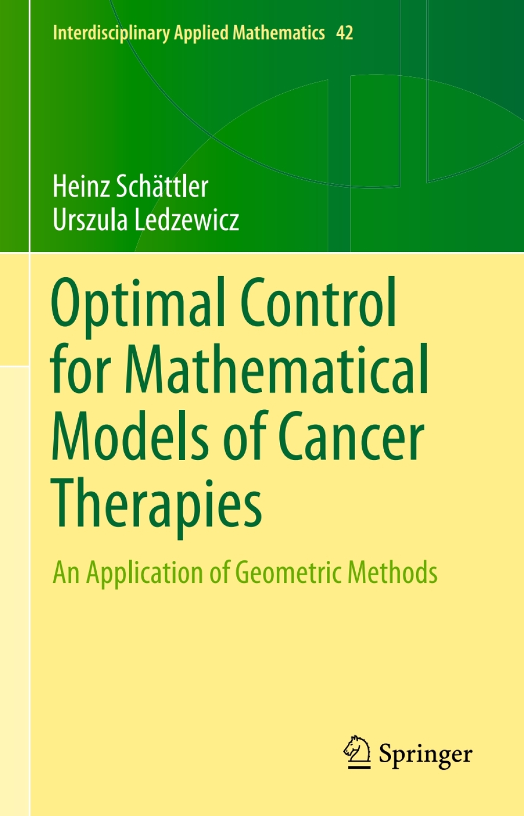 Optimal Control for Mathematical Models of Cancer Therapies An Application of Geometric Methods  â€“ PDF/EPUB Version Downloadable