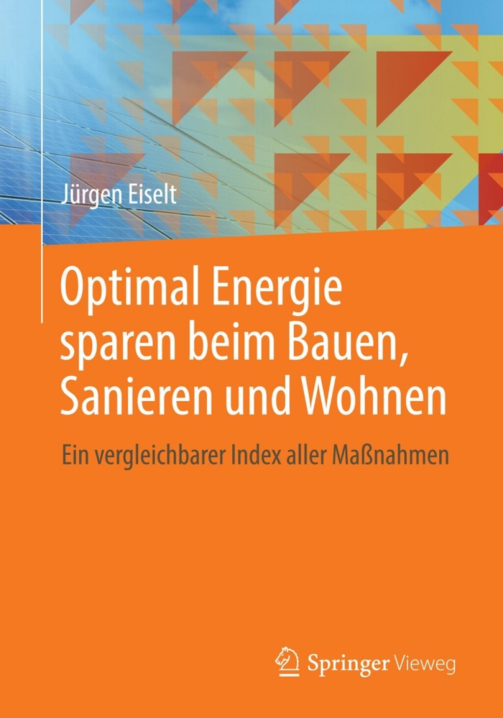 Optimal Energie sparen beim Bauen, Sanieren und Wohnen Ein vergleichbarer Index aller MaÃŸnahmen  â€“ PDF/EPUB Version Downloadable