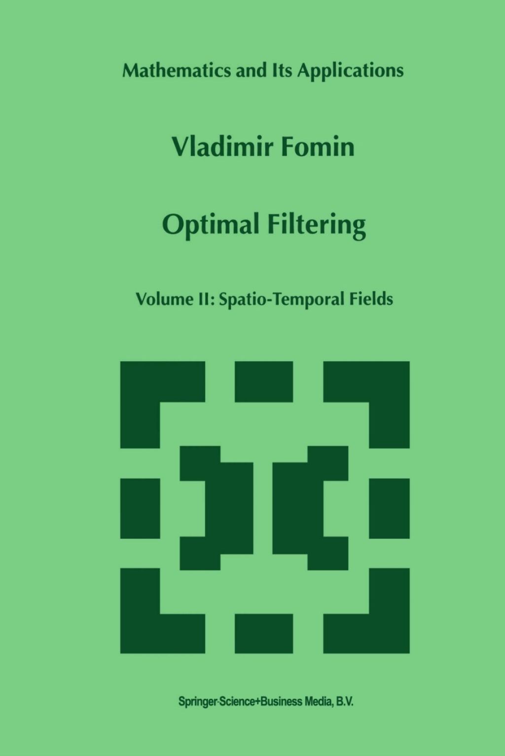 Optimal Filtering Volume II: Spatio-Temporal Fields  â€“ PDF/EPUB Version Downloadable