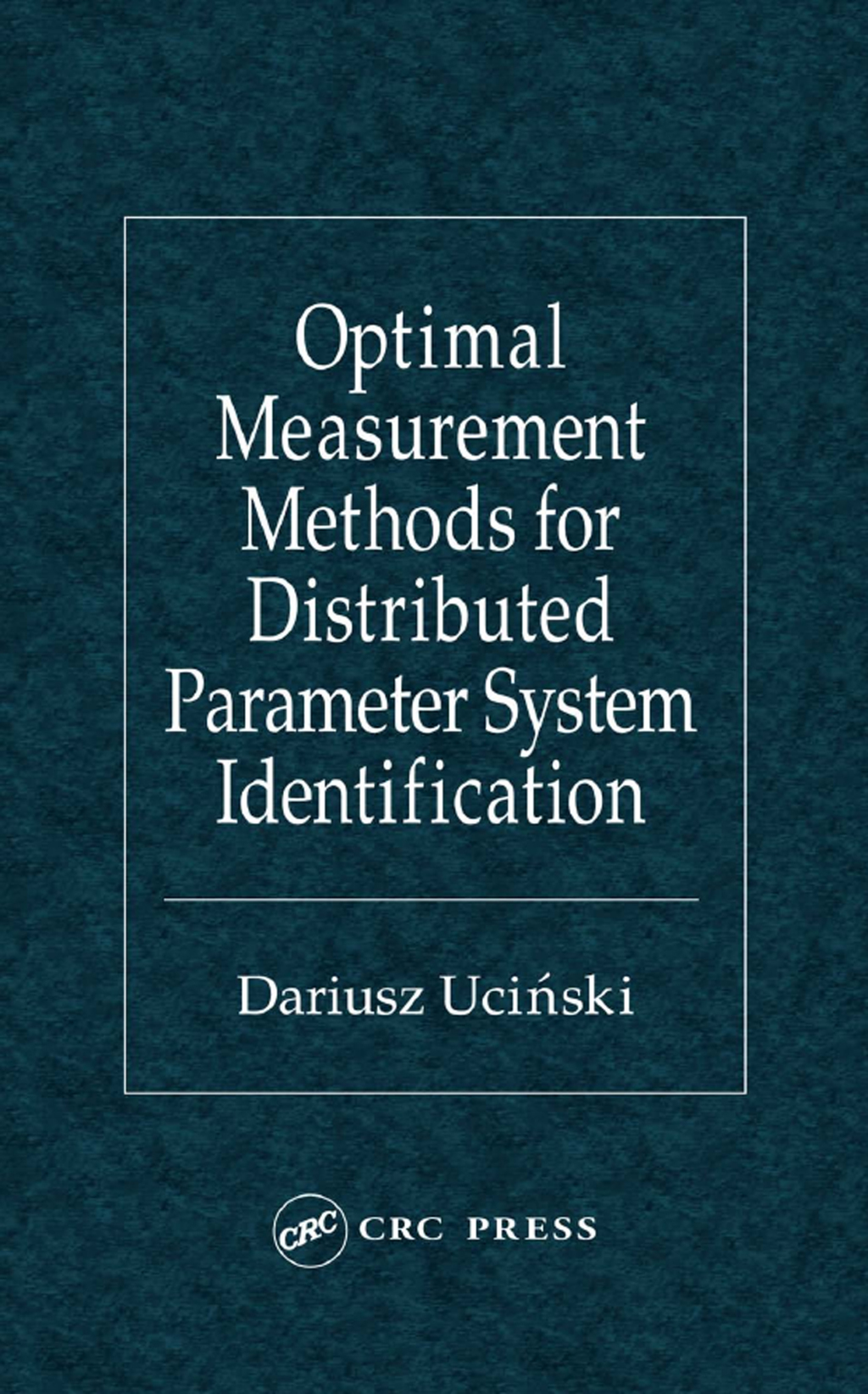 Optimal Measurement Methods for Distributed Parameter System Identification 1st Edition â€“ PDF/EPUB Version Downloadable