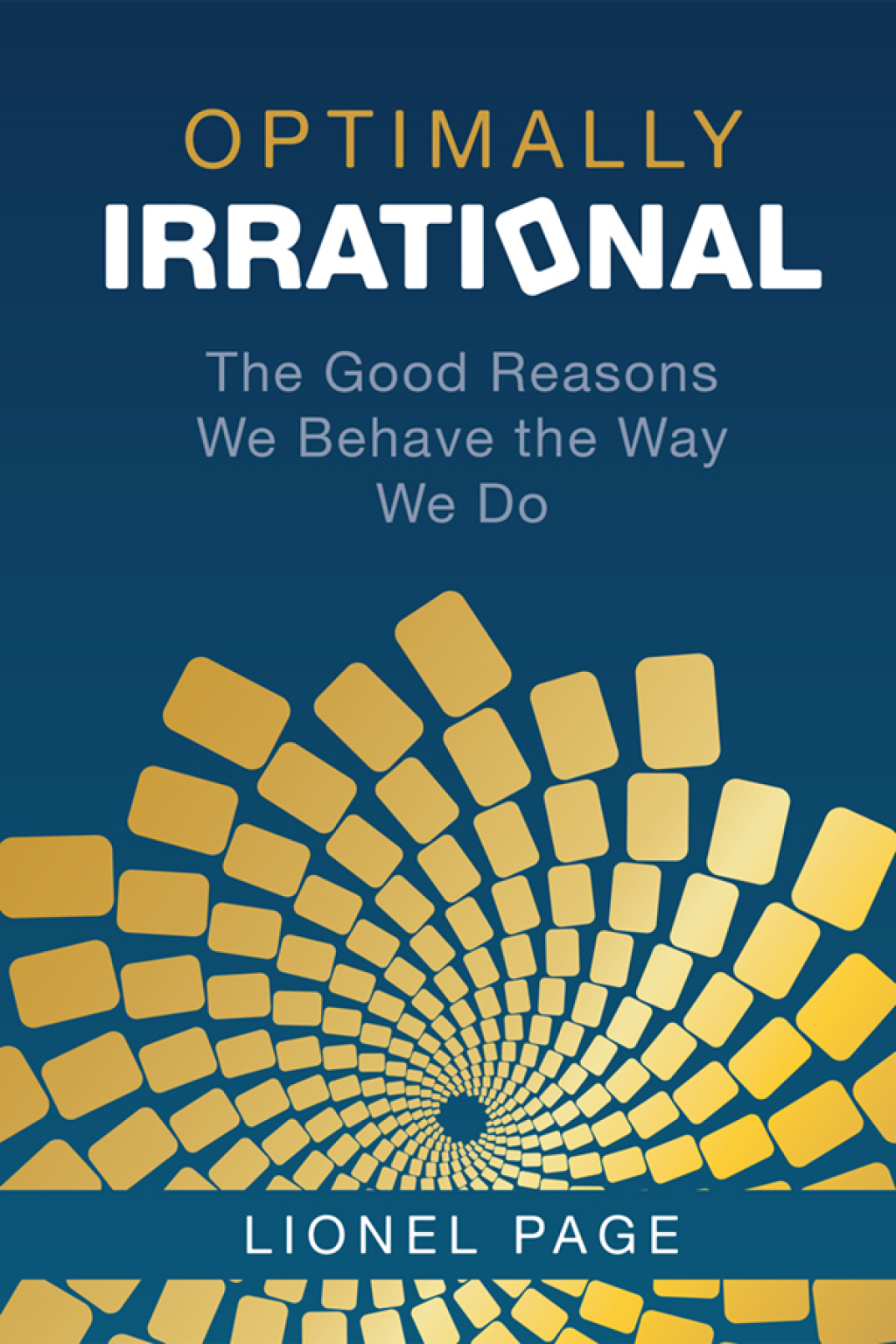 Optimally Irrational The Good Reasons We Behave the Way We Do  â€“ PDF/EPUB Version Downloadable