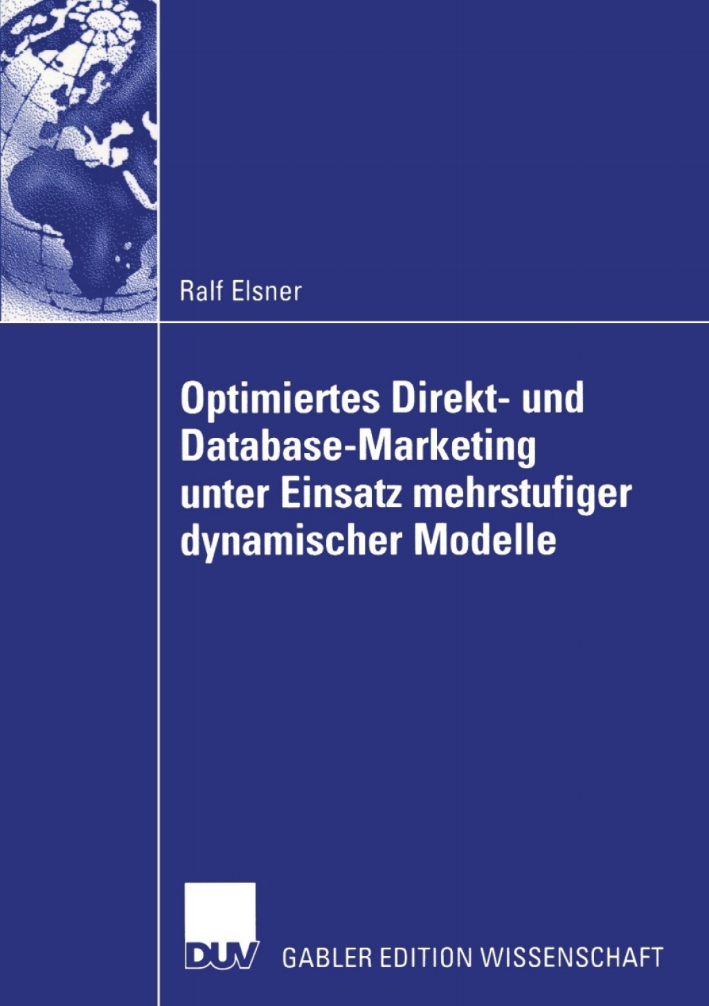 Optimiertes Direkt- und Database-Marketing unter Einsatz mehrstufiger dynamischer Modelle  â€“ PDF/EPUB Version Downloadable
