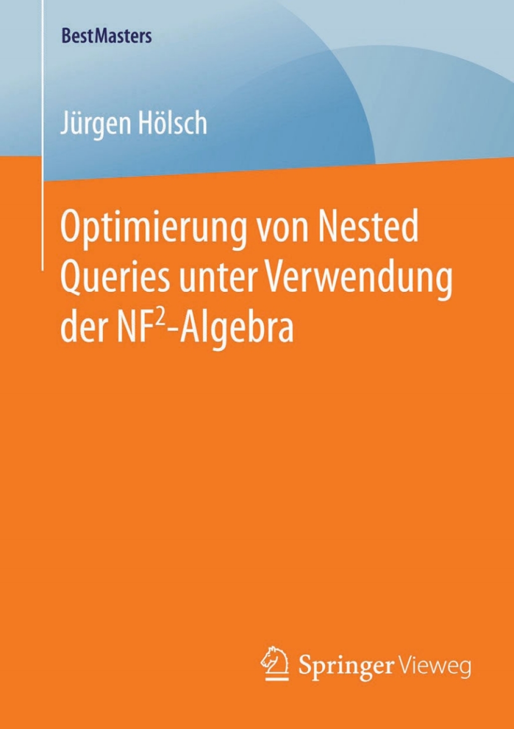 Optimierung von Nested Queries unter Verwendung der NF2-Algebra  â€“ PDF/EPUB Version Downloadable