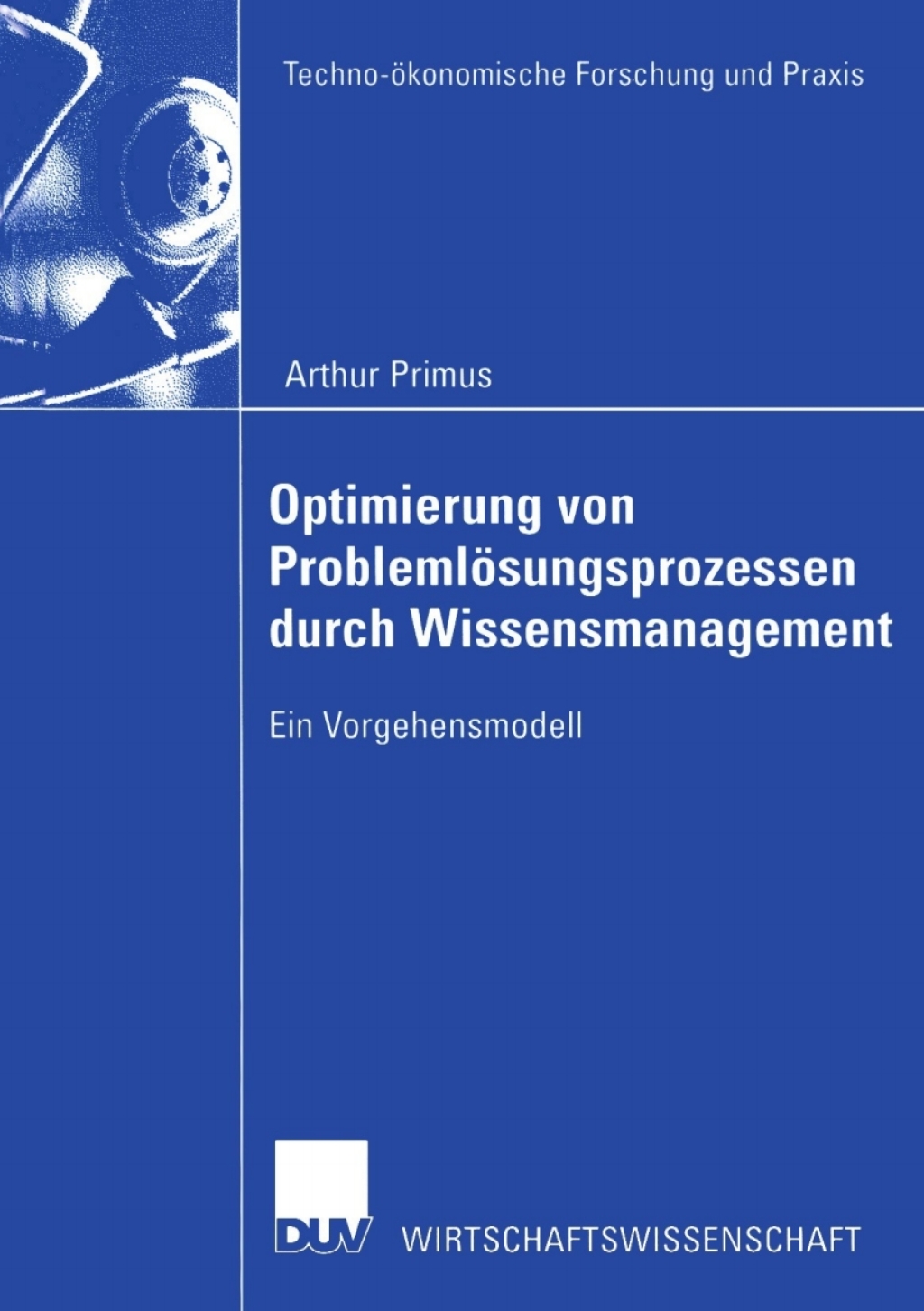 Optimierung von ProblemlÃ¶sungsprozessen durch Wissensmanagement Ein Vorgehensmodell  â€“ PDF/EPUB Version Downloadable