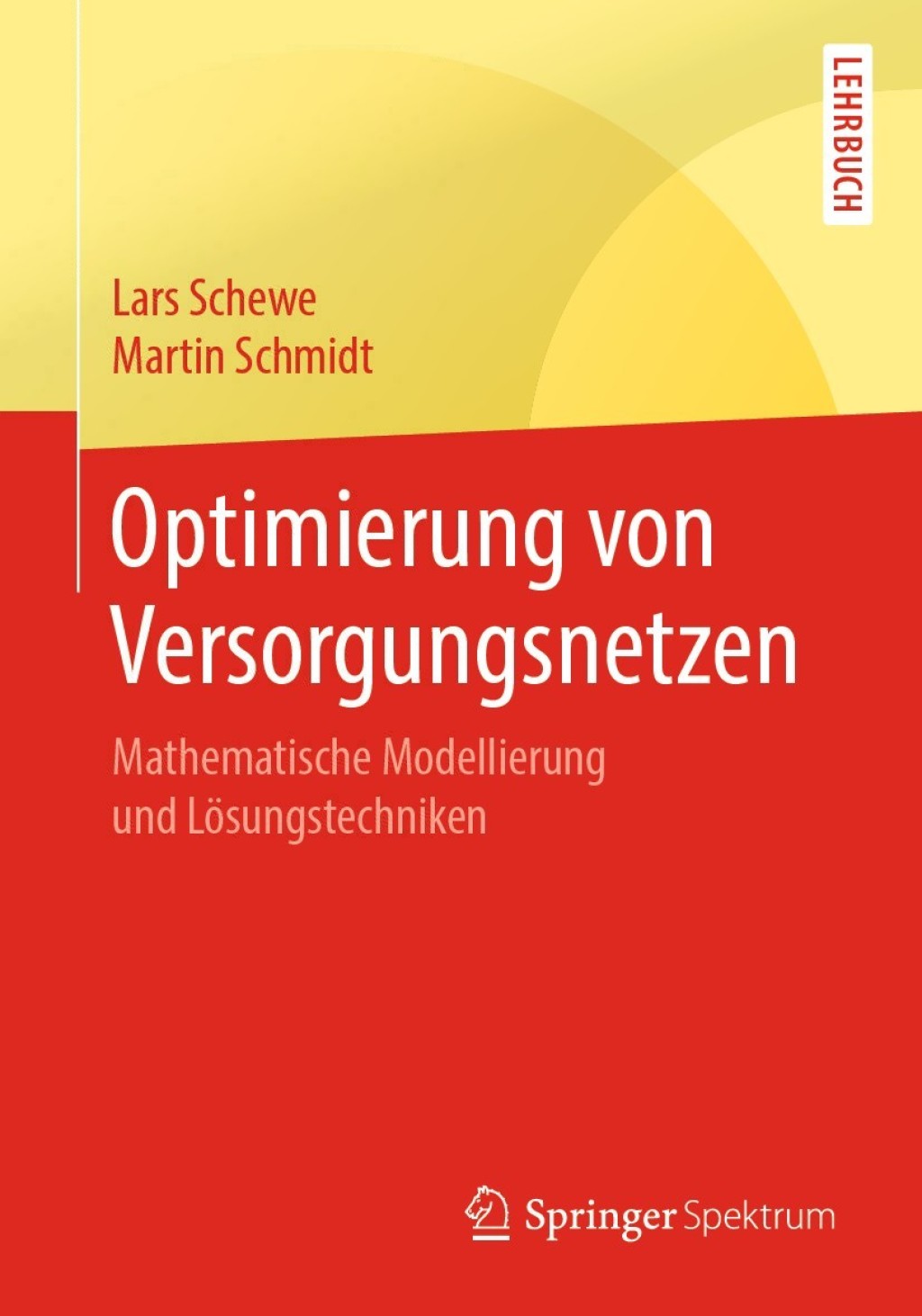 Optimierung von Versorgungsnetzen Mathematische Modellierung und LÃ¶sungstechniken - (PDF/EPUB Version)