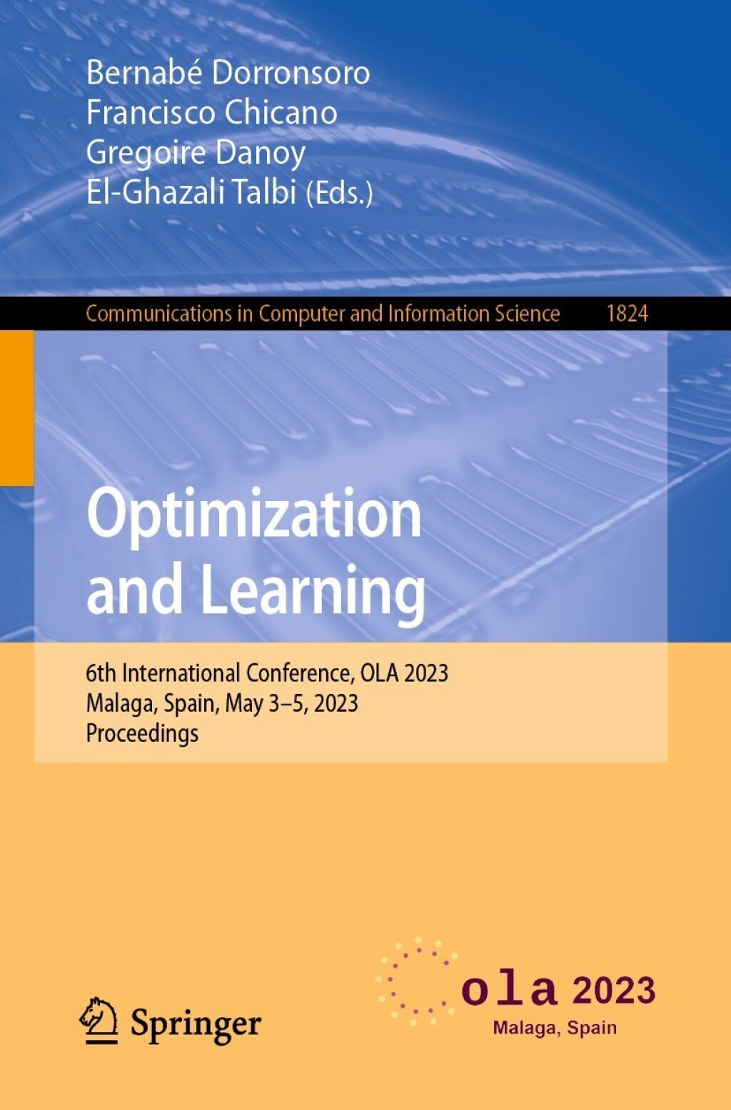 Optimization and Learning 6th International Conference, OLA 2023, Malaga, Spain, May 3â€“5, 2023, Proceedings  â€“ PDF/EPUB Version Downloadable