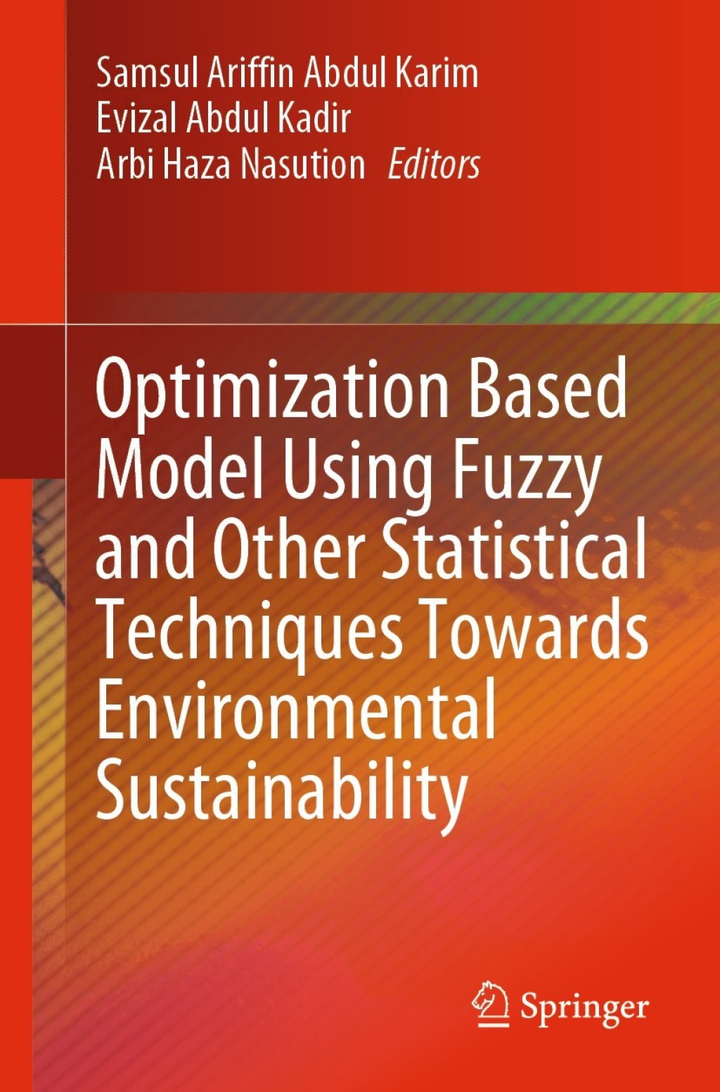 Optimization Based Model Using Fuzzy and Other Statistical Techniques Towards Environmental Sustainability 1st Edition â€“ PDF/EPUB Version Downloadable