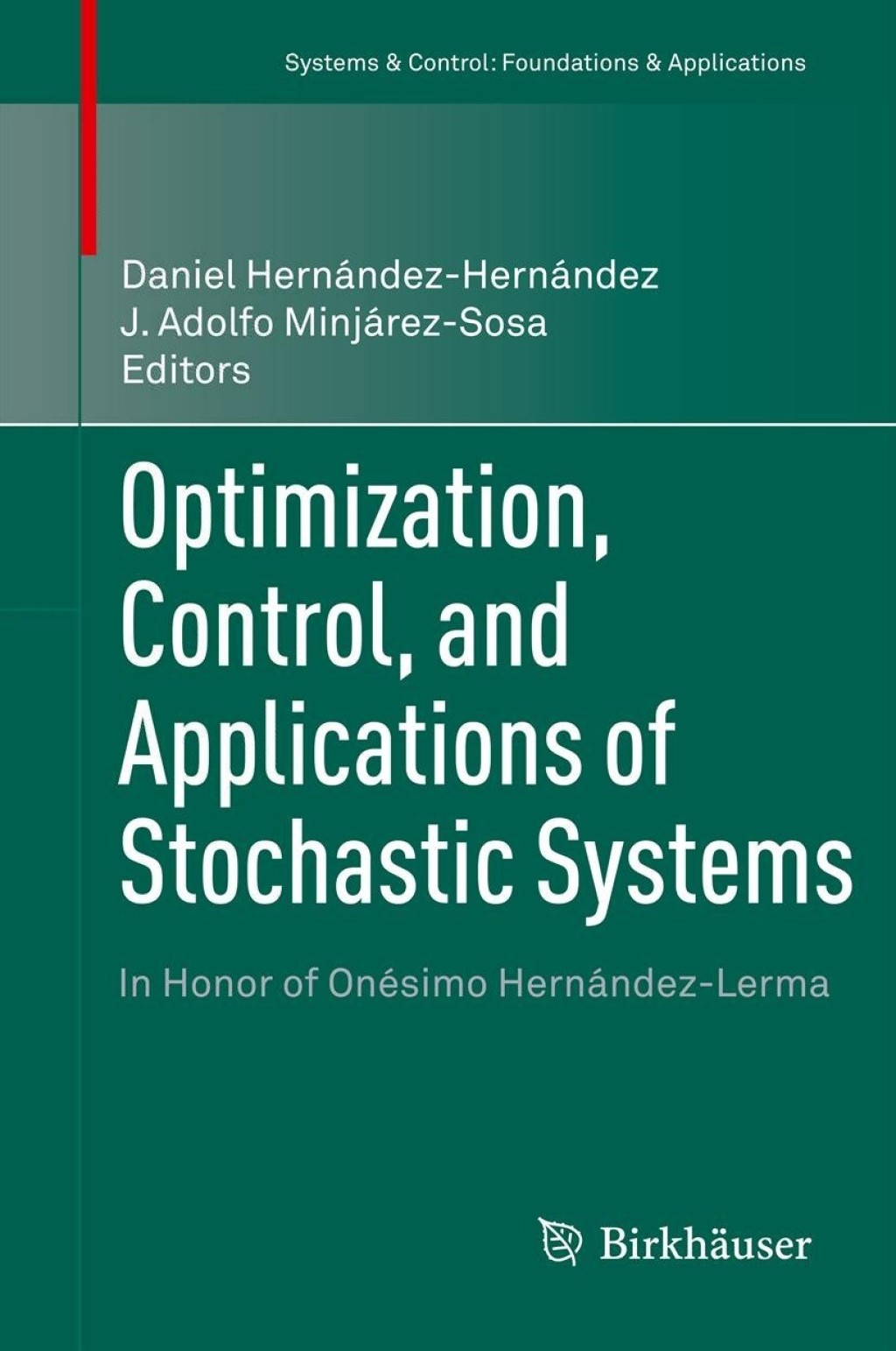 Optimization, Control, and Applications of Stochastic Systems In Honor of OnÃ©simo HernÃ¡ndez-Lerma  â€“ PDF/EPUB Version Downloadable