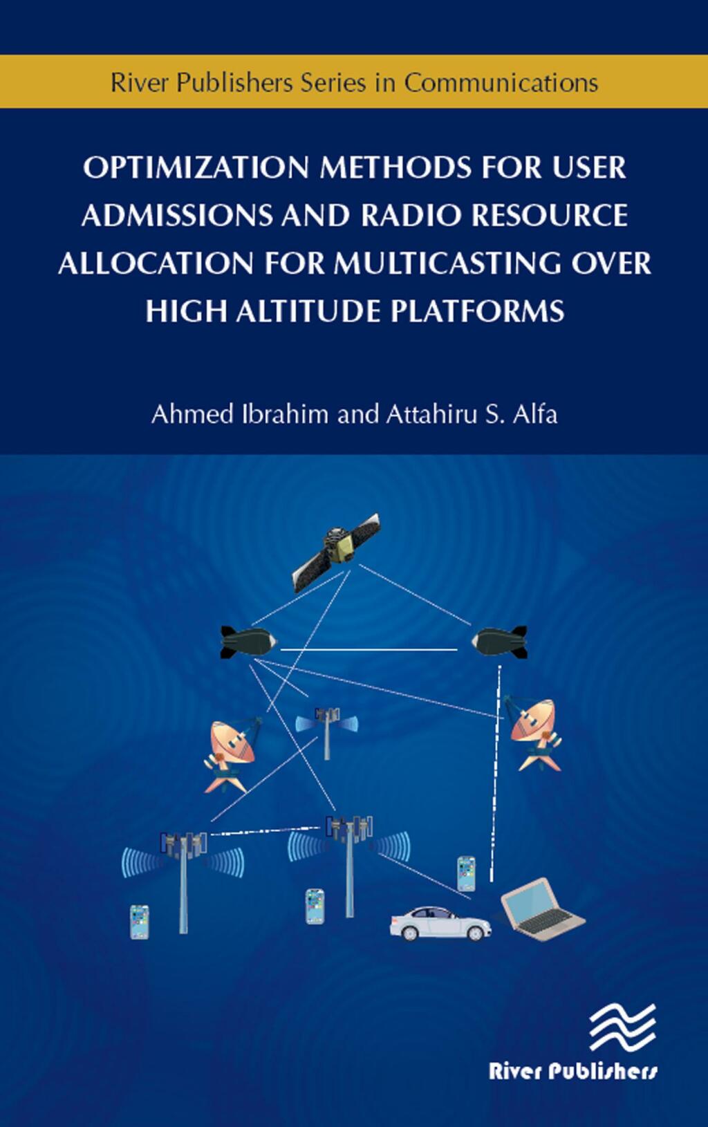 Optimization Methods for User Admissions and Radio Resource Allocation for Multicasting over High Altitude Platforms 1st Edition â€“ PDF/EPUB Version Downloadable