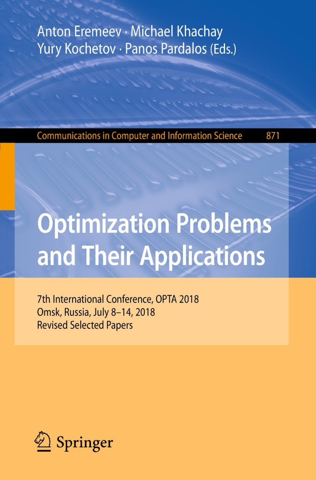 Optimization Problems and Their Applications 7th International Conference, OPTA 2018, Omsk, Russia, July 8-14, 2018, Revised Selected Papers  â€“ PDF/EPUB Version Downloadable