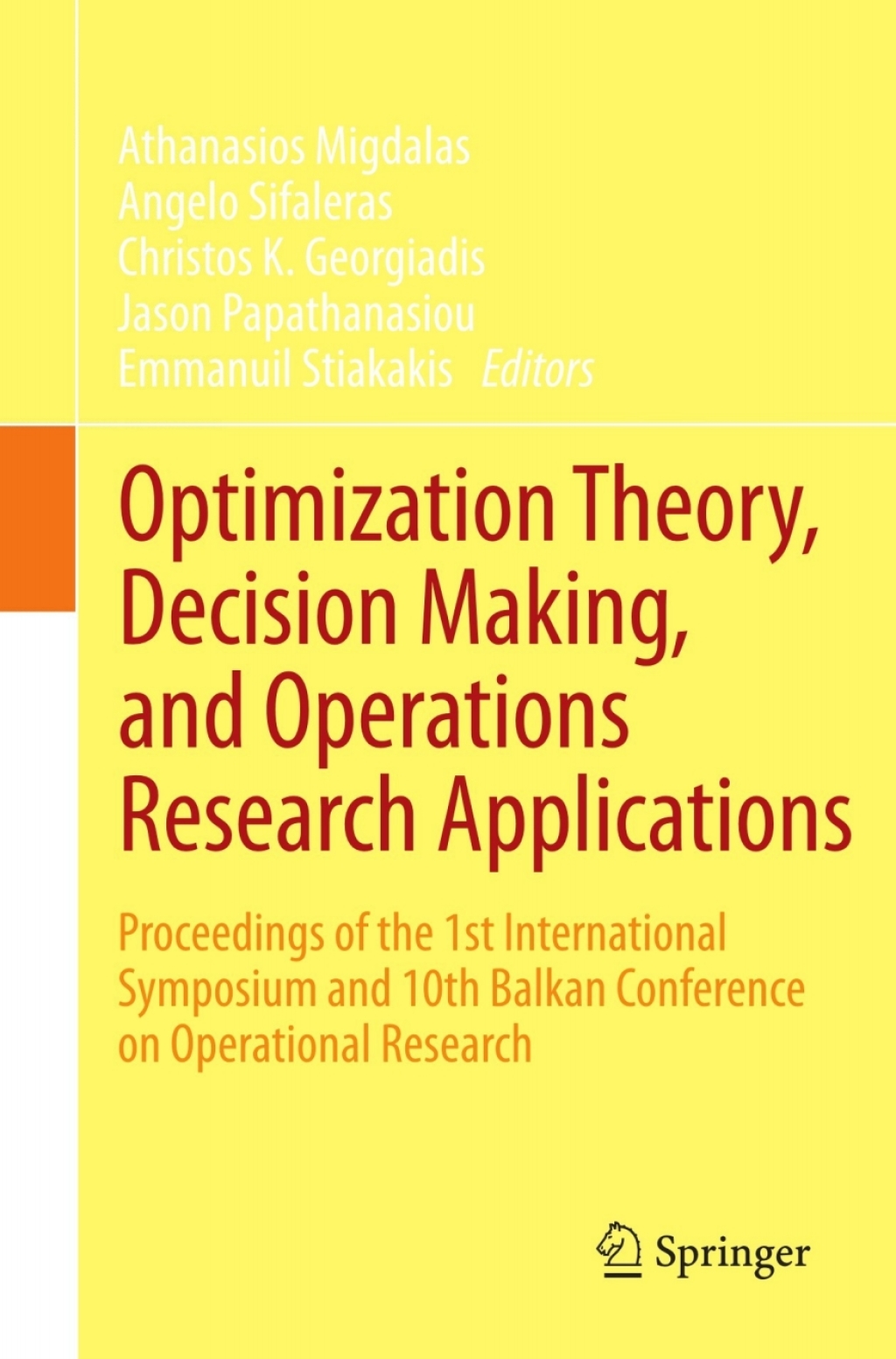 Optimization Theory, Decision Making, and Operations Research Applications Proceedings of the 1st International Symposium and 10th Balkan Conference on Operational Research  â€“ PDF/EPUB Version Downloadable