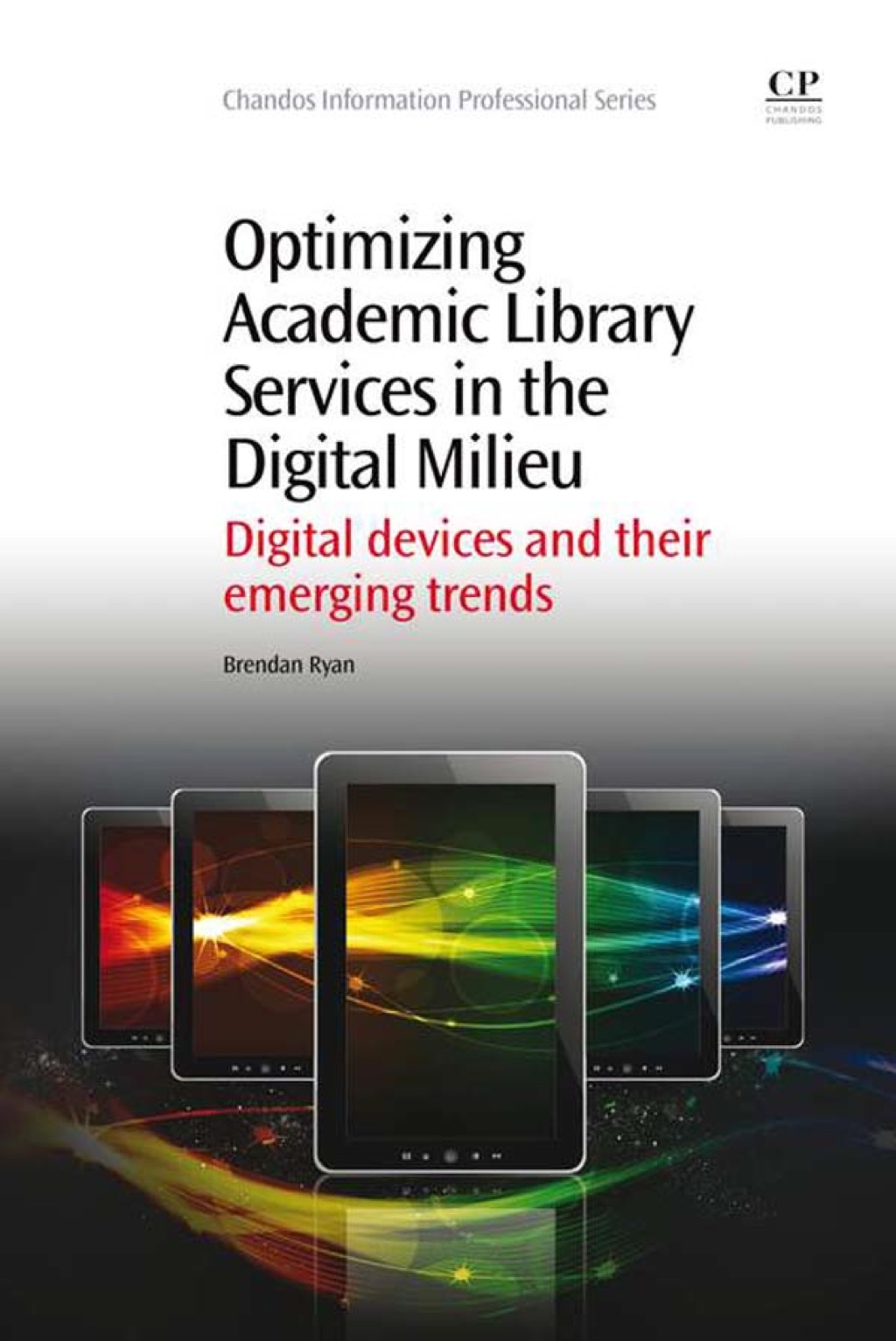 Optimizing Academic Library Services in the Digital Milieu: Digital Devices And Their Emerging Trends  â€“ PDF/EPUB Version Downloadable