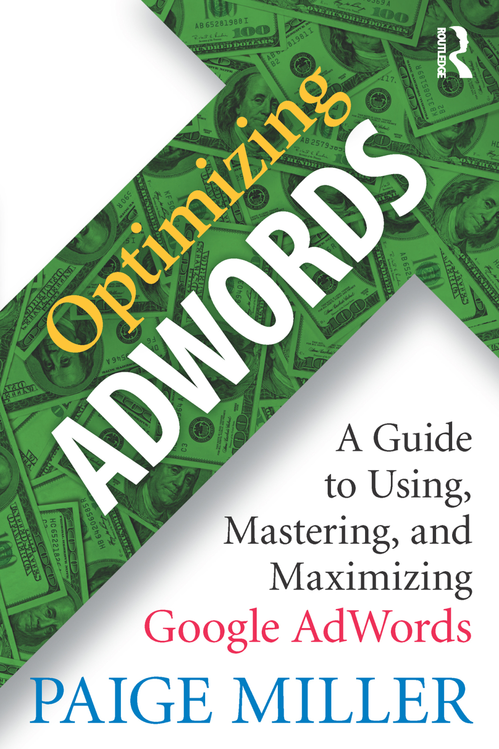 Optimizing AdWords A Guide to Using, Mastering, and Maximizing Google AdWords 1st Edition â€“ PDF/EPUB Version Downloadable