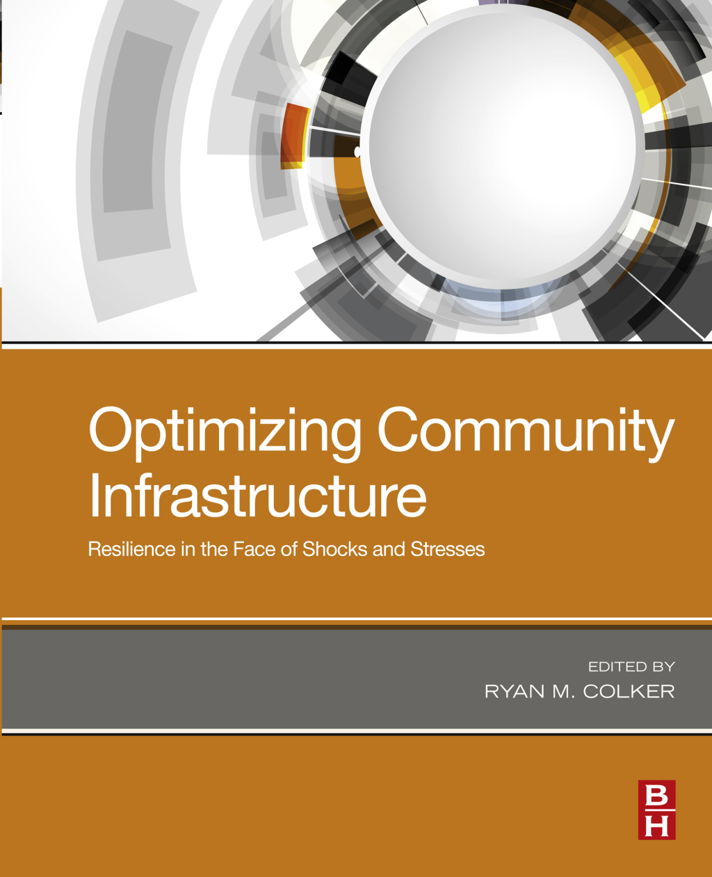 Optimizing Community Infrastructure Resilience in the Face of Shocks and Stresses  â€“ PDF/EPUB Version Downloadable