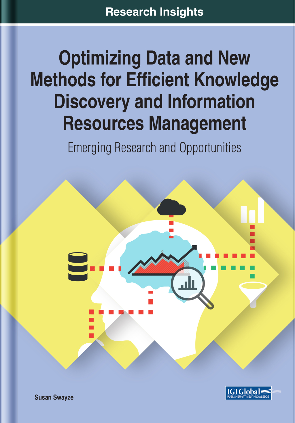 Optimizing Data and New Methods for Efficient Knowledge Discovery and Information Resources Management: Emerging Research and Opportunities  â€“ PDF/EPUB Version Downloadable