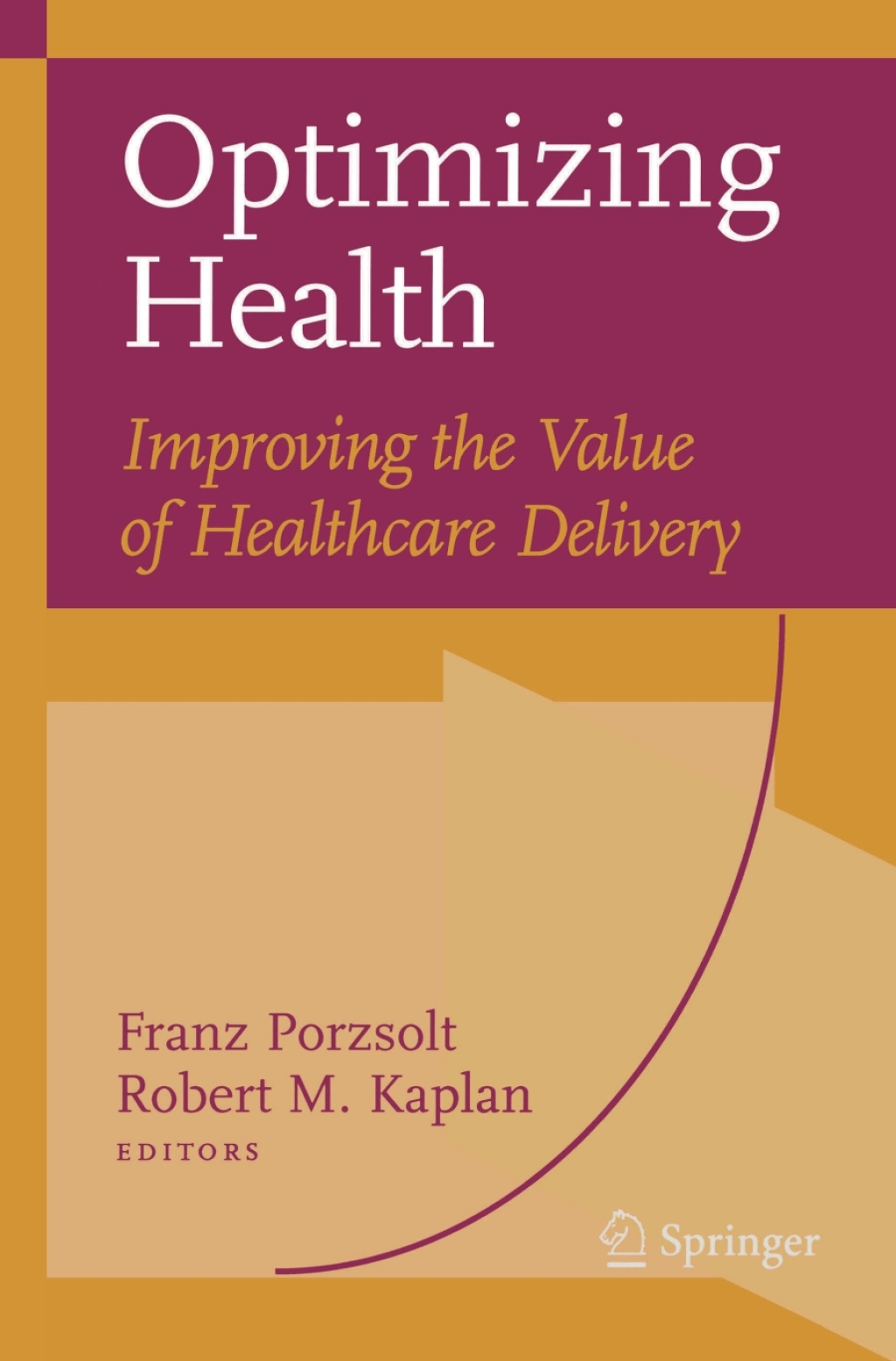 Optimizing Health: Improving the Value of Healthcare Delivery 1st Edition â€“ PDF/EPUB Version Downloadable
