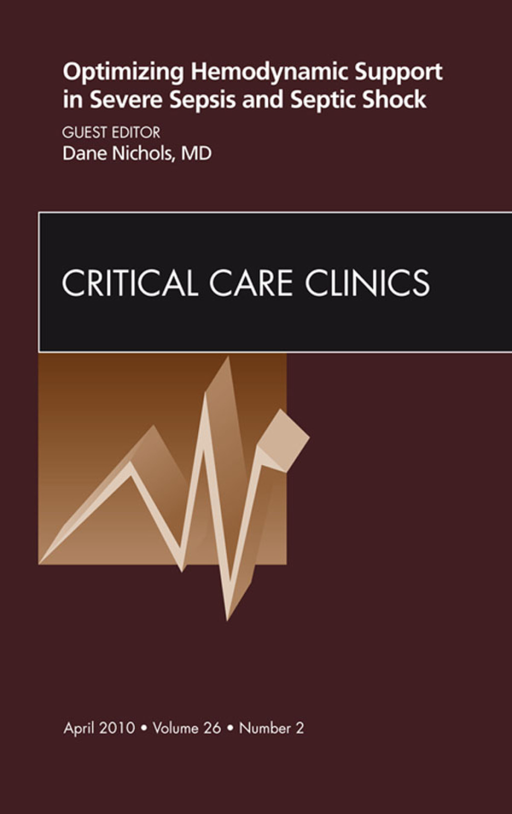 Optimizing Hemodynamic Support in Severe Sepsis and Septic Shock, An Issue of Critical Care Clinics  â€“ PDF/EPUB Version Downloadable