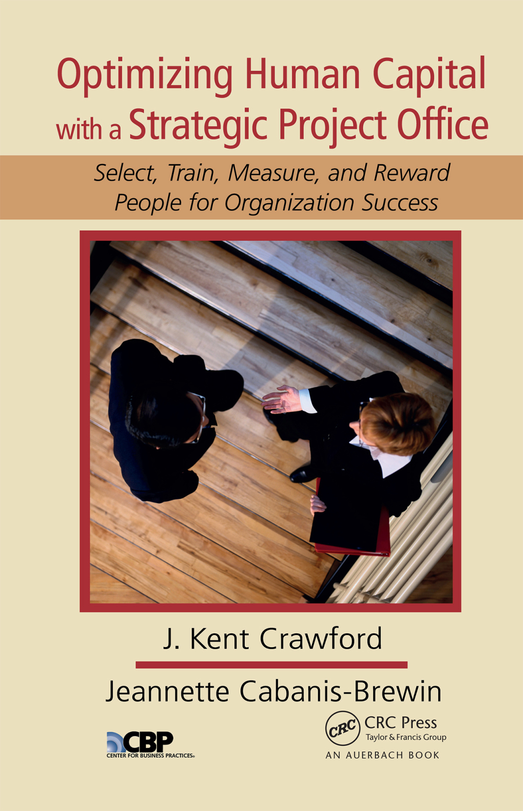 Optimizing Human Capital with a Strategic Project Office Select, Train, Measure,and Reward People for Organization Success 1st Edition â€“ PDF/EPUB Version Downloadable