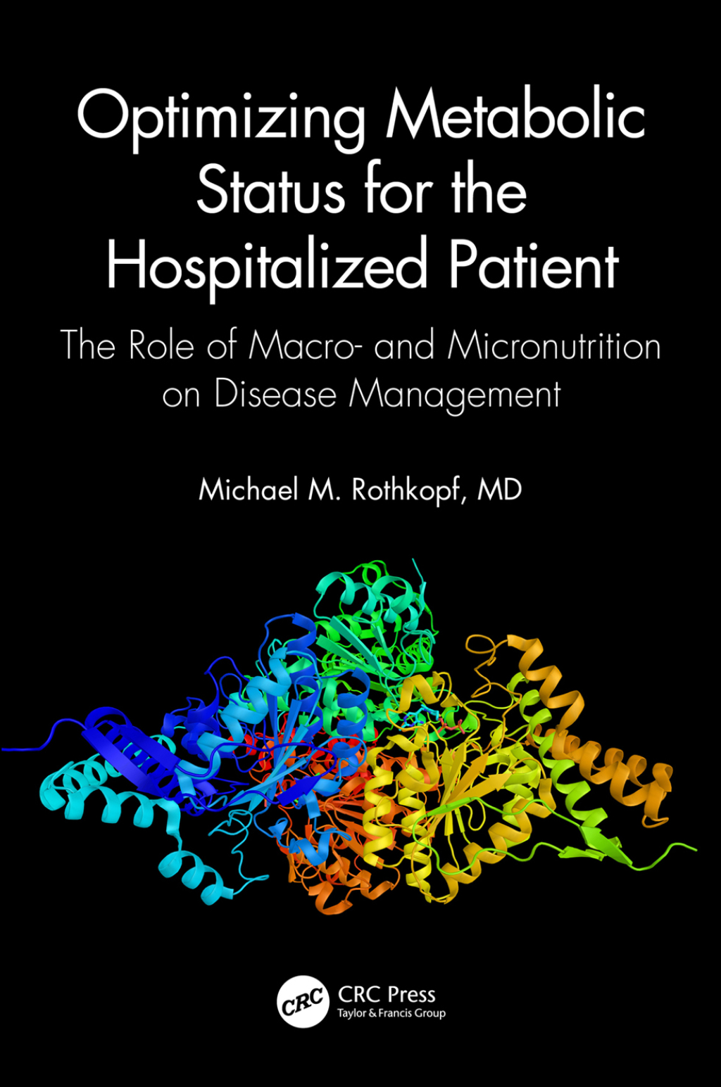 Optimizing Metabolic Status for the Hospitalized Patient The Role of Macro- and Micronutrition on Disease Management 1st Edition â€“ PDF/EPUB Version Downloadable
