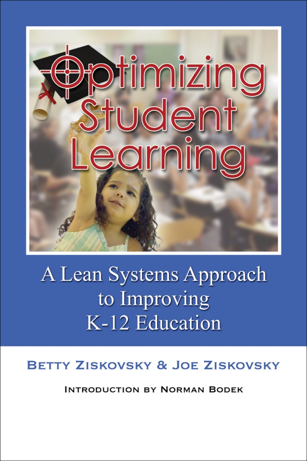 Optimizing Student Learning A Lean Systems Approach to Improving K-12 Education  â€“ PDF/EPUB Version Downloadable