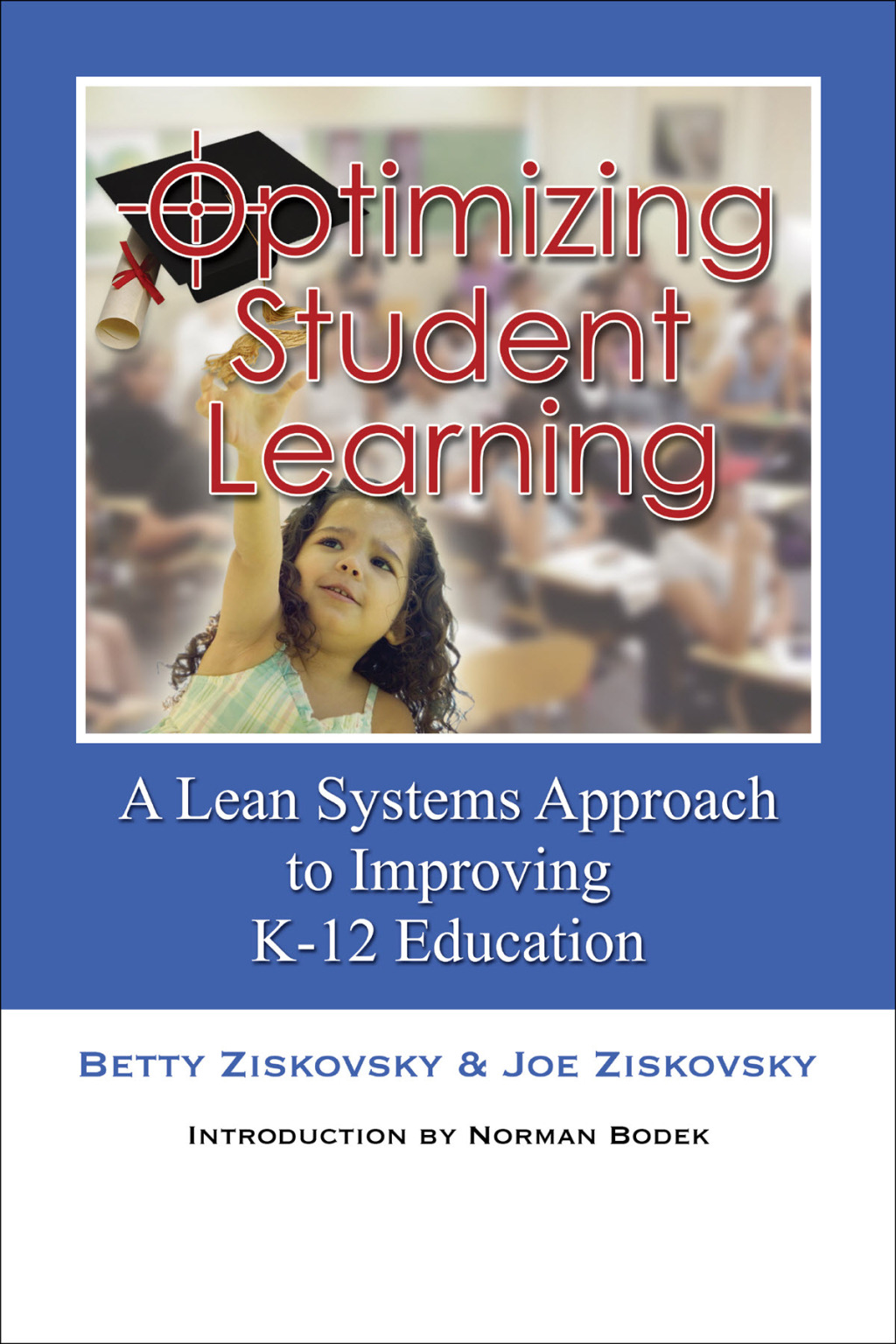 Optimizing Student Learning A Lean Systems Approach to Improving K-12 Education - (PDF/EPUB Version)