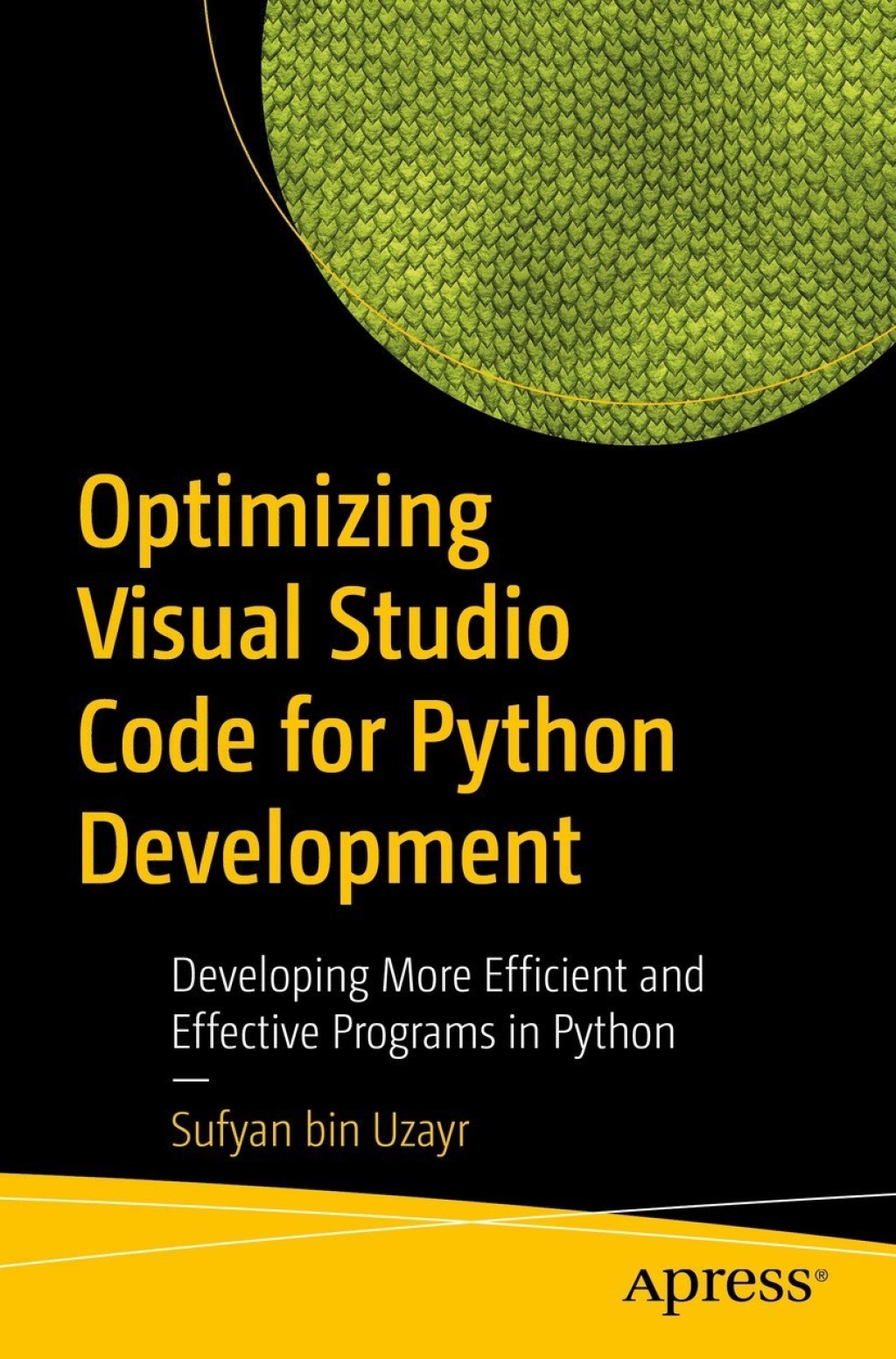 Optimizing Visual Studio Code for Python Development Developing More Efficient and Effective Programs in Python  â€“ PDF/EPUB Version Downloadable