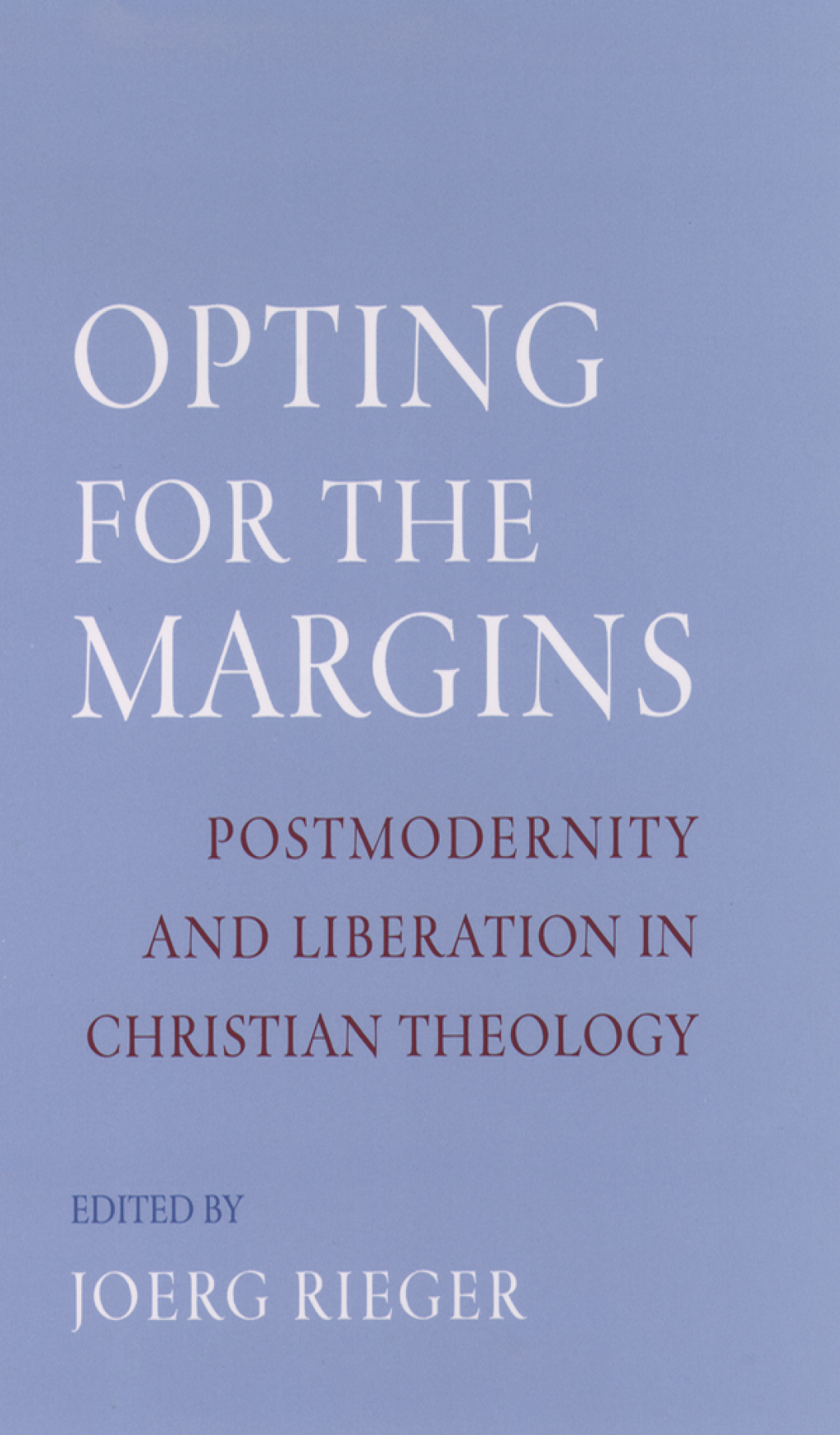 Opting for the Margins Postmodernity and Liberation in Christian Theology 1st Edition â€“ PDF/EPUB Version Downloadable