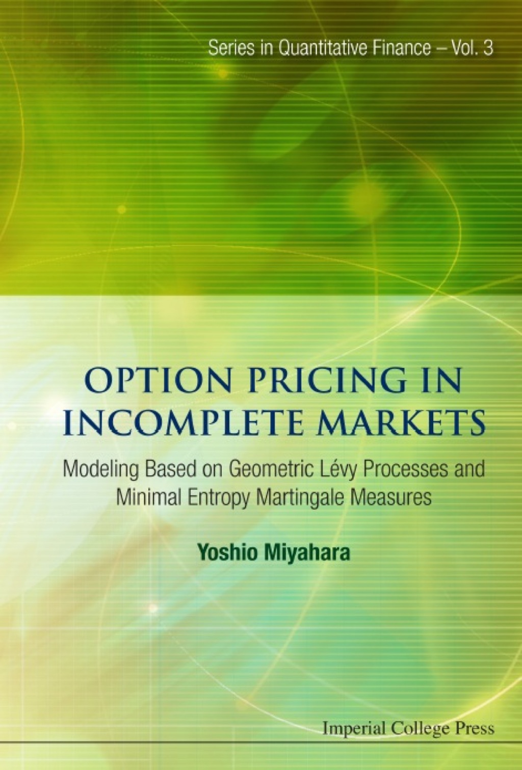 Option Pricing in Incomplete Markets: Modeling Based on Geometric LÃ©vy Processes and Minimal Entropy Martingale Measures  â€“ PDF/EPUB Version Downloadable
