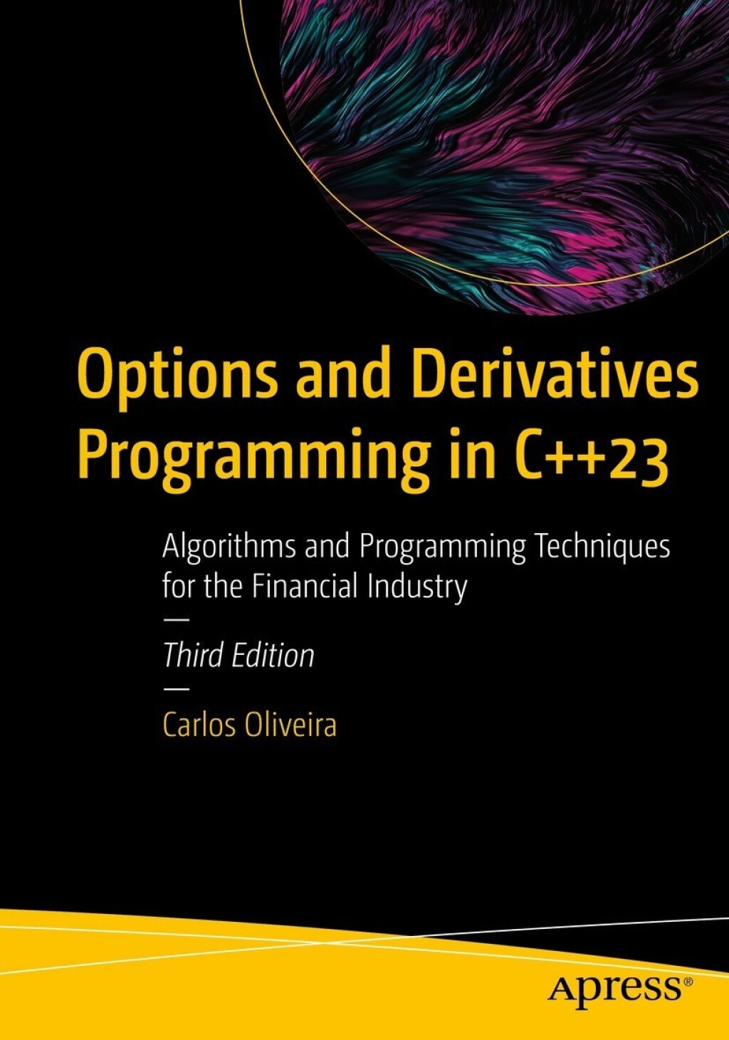 Options and Derivatives Programming in C++23 Algorithms and Programming Techniques for the Financial Industry 3rd Edition â€“ PDF/EPUB Version Downloadable
