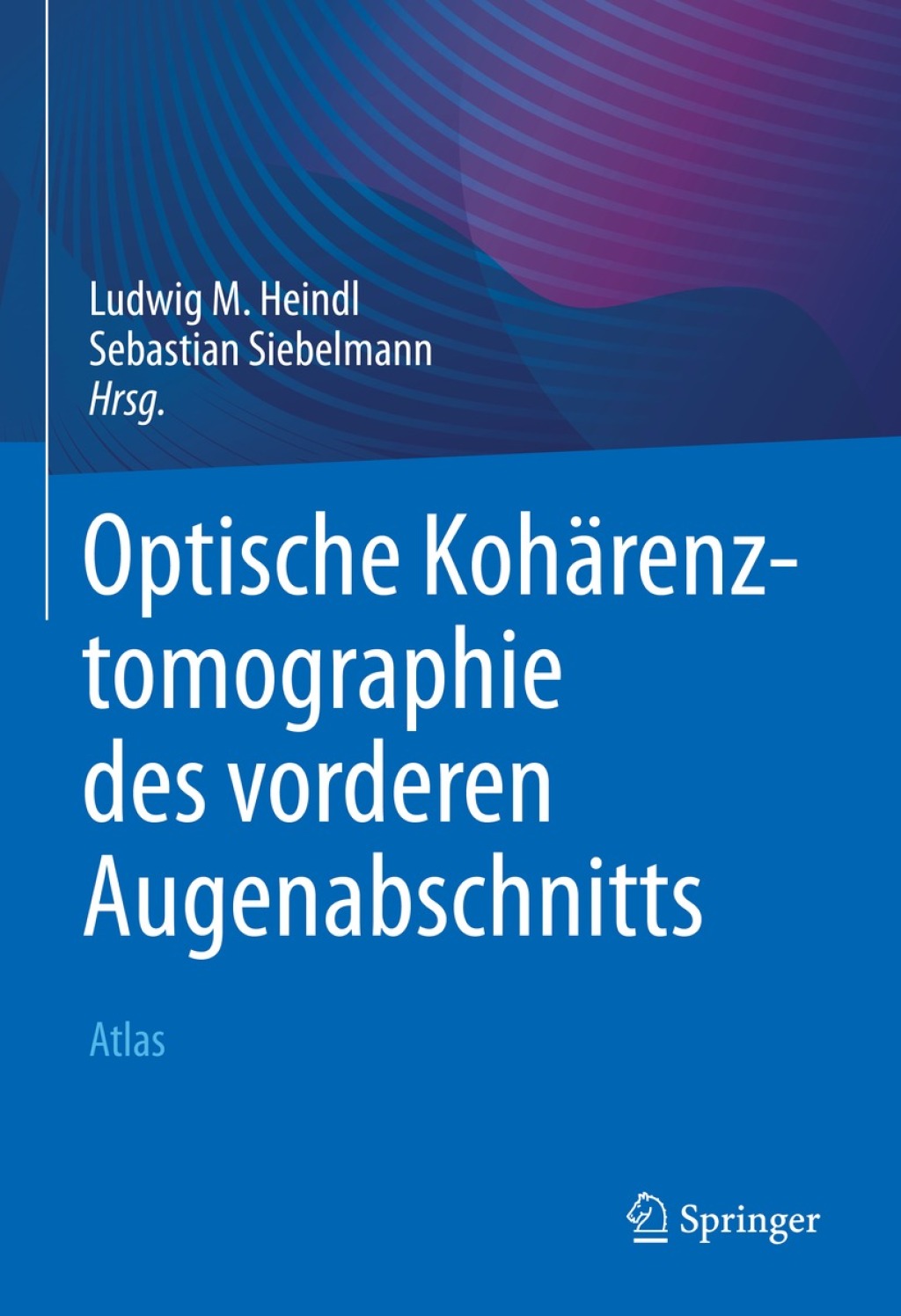 Optische KohÃ¤renztomographie des vorderen Augenabschnitts Atlas  â€“ PDF/EPUB Version Downloadable