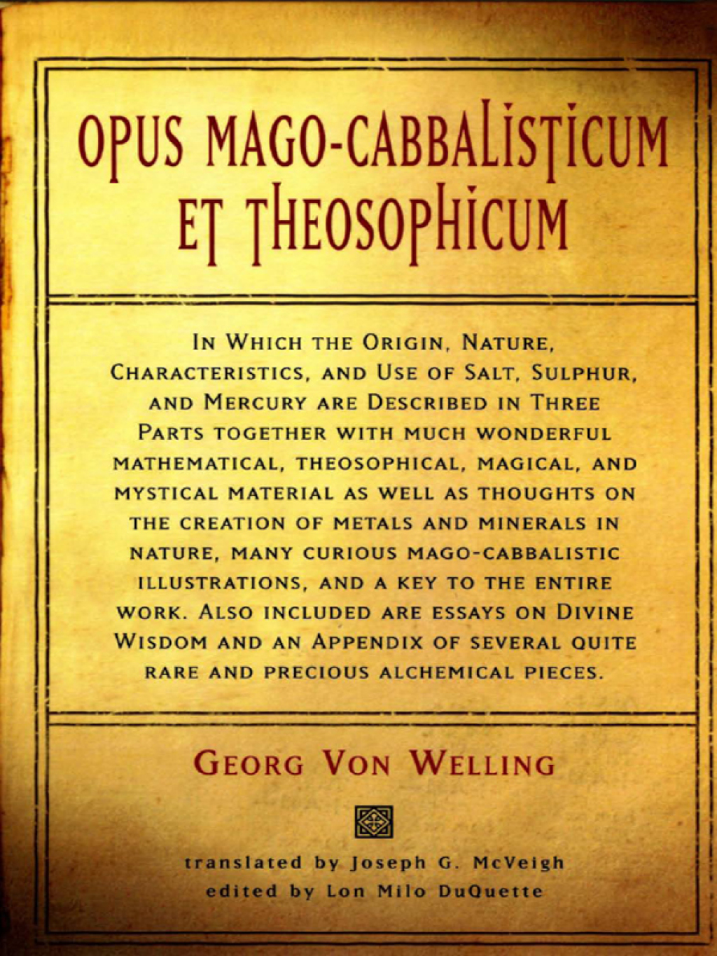 Opus Mago-Cabbalisticum Et Theosophicum In Which The Origin, Nature, Characteristics, And Use Of Salt , Sulfur and Mercury are Described in Three Parts Together with much Wonderful Mathematical  â€“ PDF/EPUB Version Downloadable