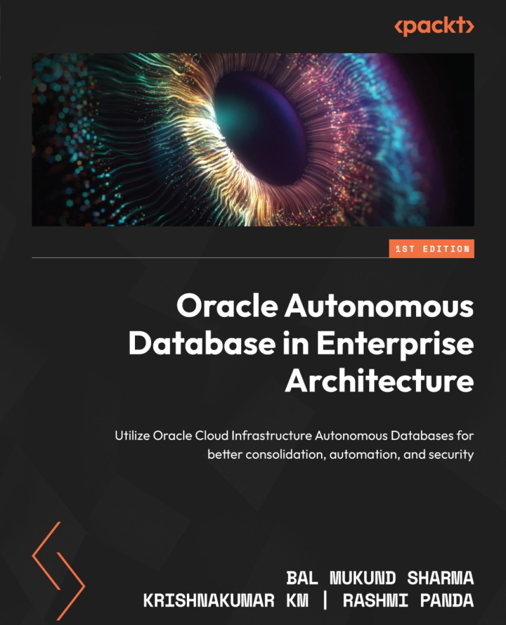 Oracle Autonomous Database in Enterprise Architecture Utilize Oracle Cloud Infrastructure Autonomous Databases for better consolidation, automation, and security 1st Edition â€“ PDF/EPUB Version Downloadable