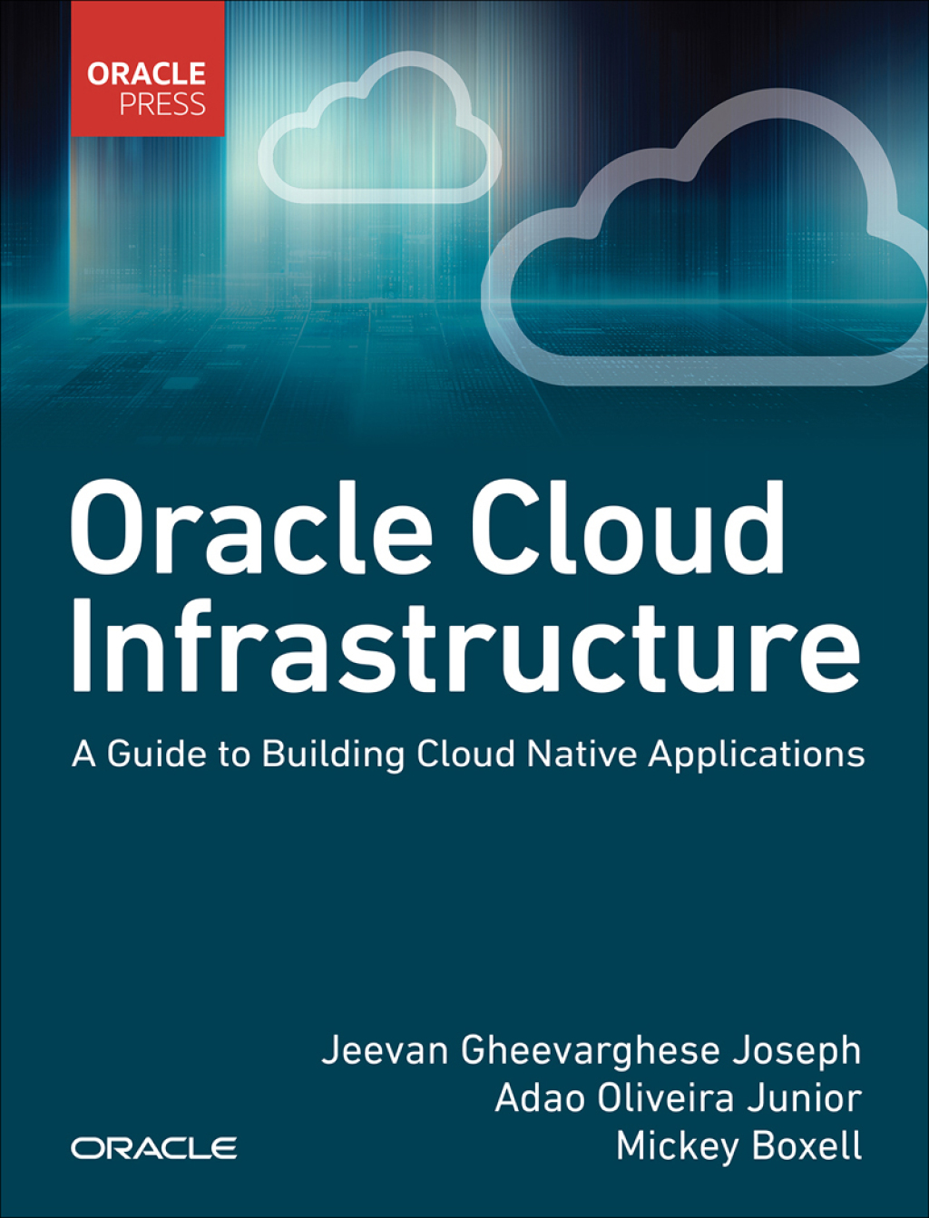 Oracle Cloud Infrastructure A Guide to Building Cloud Native Applications 1st Edition â€“ PDF/EPUB Version Downloadable