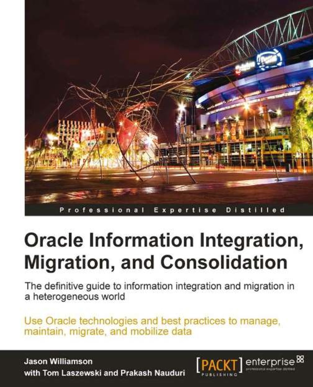 Oracle Information Integration, Migration, and Consolidation 1st Edition â€“ PDF/EPUB Version Downloadable
