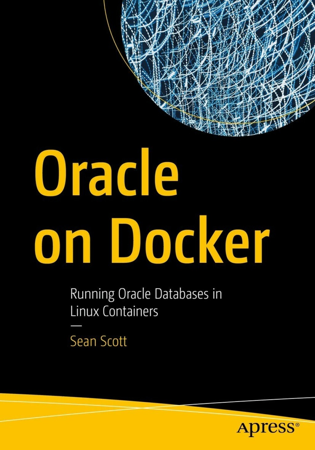 Oracle on Docker Running Oracle Databases in Linux Containers  â€“ PDF/EPUB Version Downloadable