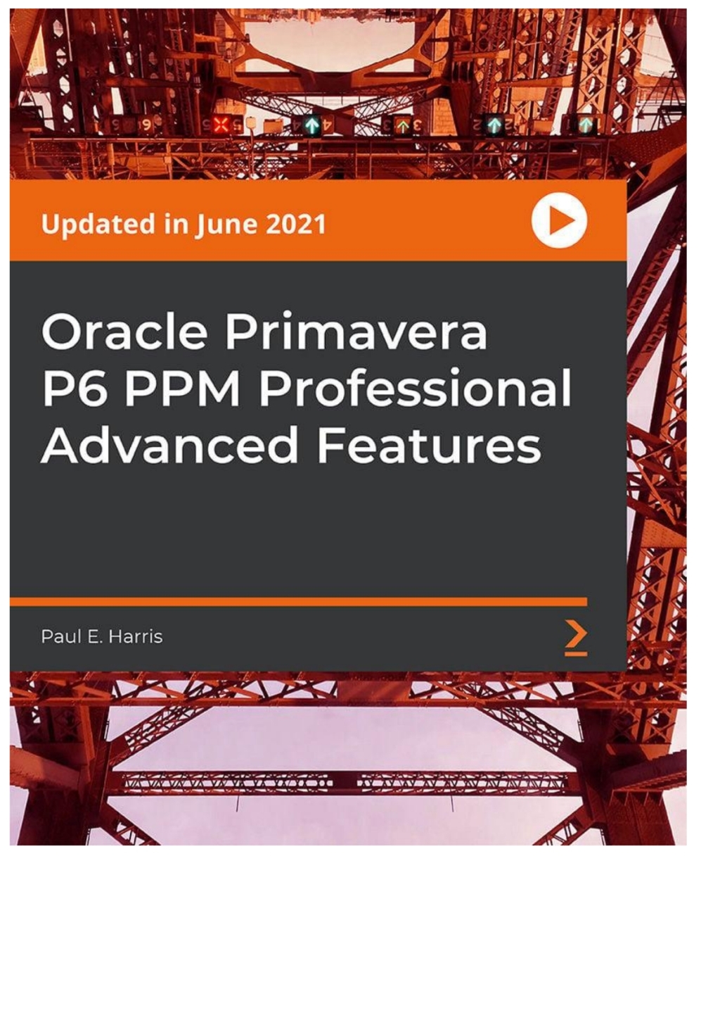 Oracle Primavera P6 PPM Professional Advanced Features 1st Edition â€“ PDF/EPUB Version Downloadable