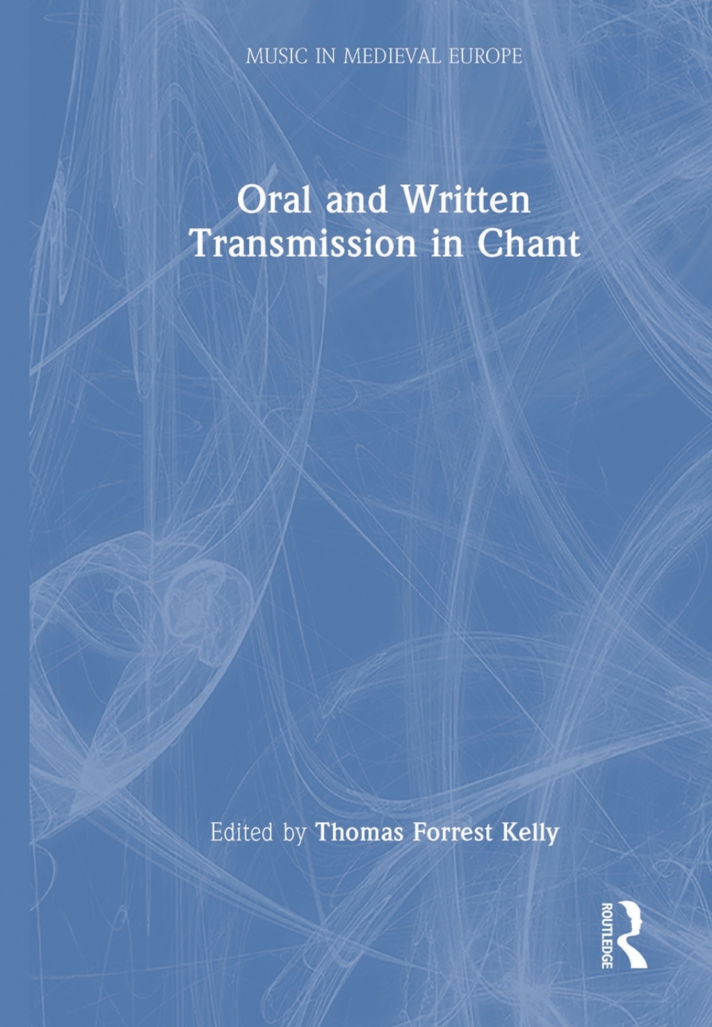 Oral and Written Transmission in Chant 1st Edition â€“ PDF/EPUB Version Downloadable
