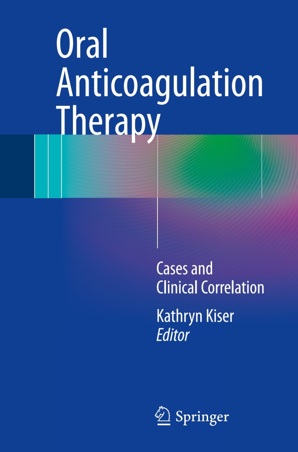 Oral Anticoagulation Therapy Cases and Clinical Correlation  â€“ PDF/EPUB Version Downloadable