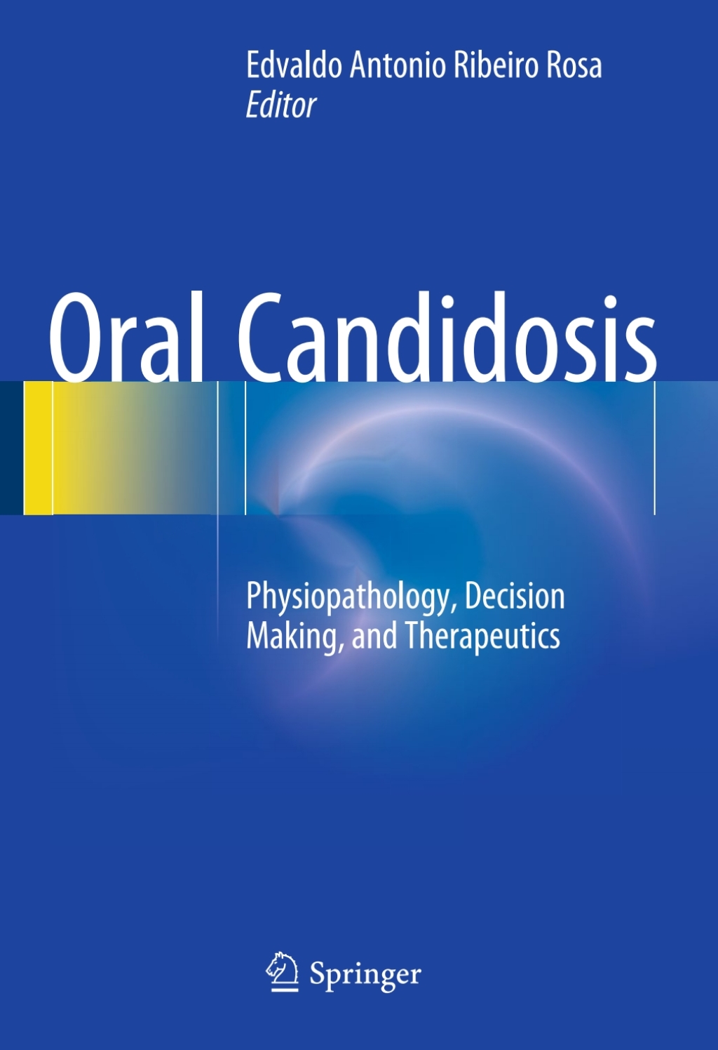 Oral Candidosis Physiopathology, Decision Making, and Therapeutics  â€“ PDF/EPUB Version Downloadable